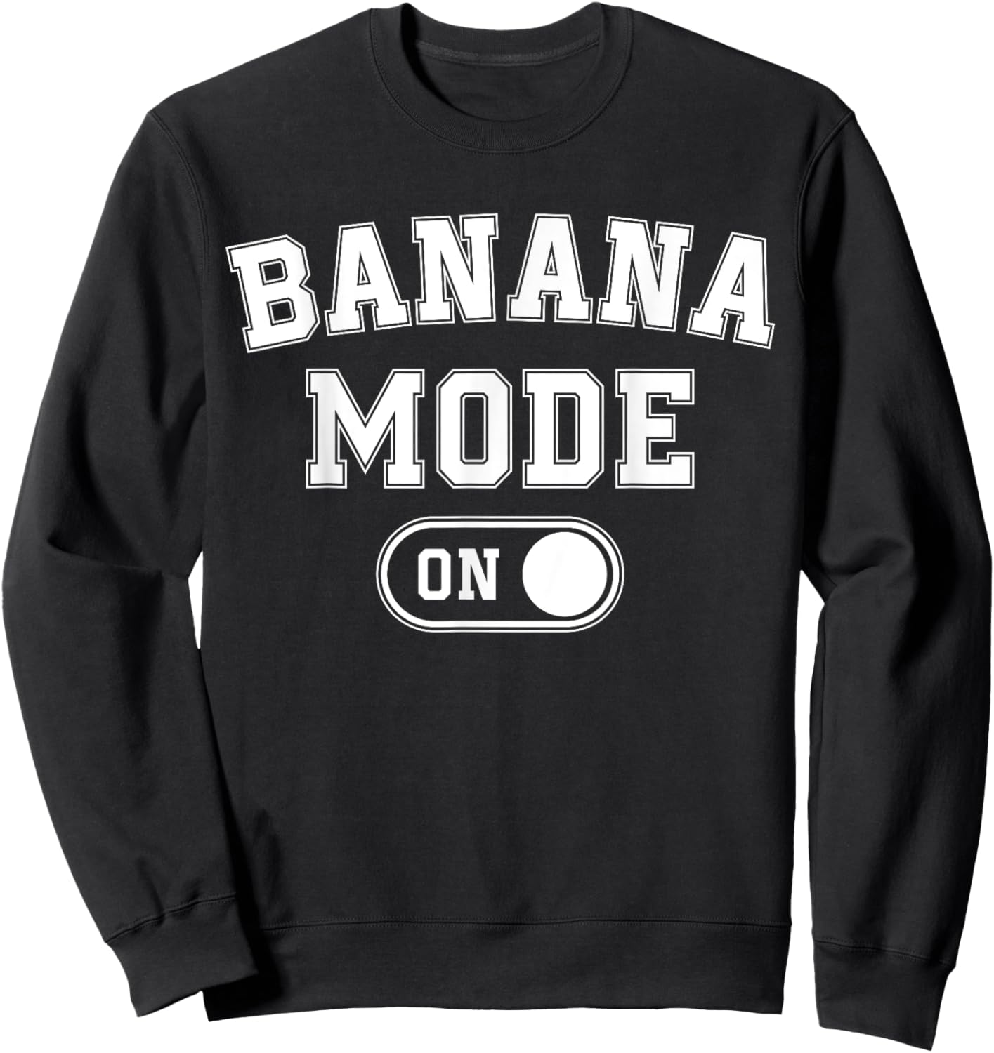 Banana Mode On Costume Funny Fruit Party Gift Festivals Sweatshirt - Sweatshirt | Black