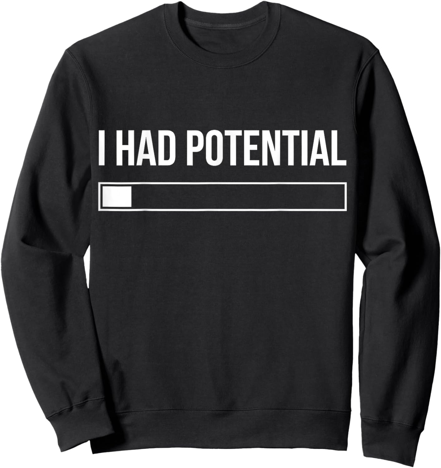 I Had Potential Funny Sweatshirt - Sweatshirt | Black