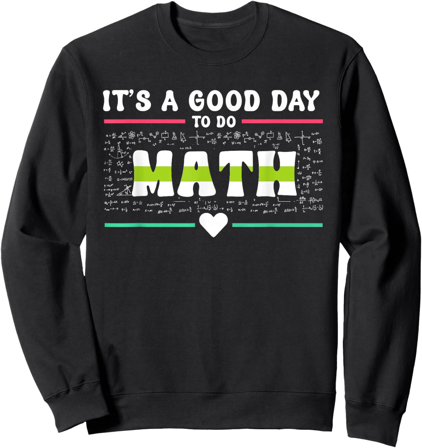 Its A Good Day To Do Math Test Day Testing Math Teachers Kid Sweatshirt - Sweatshirt | Black