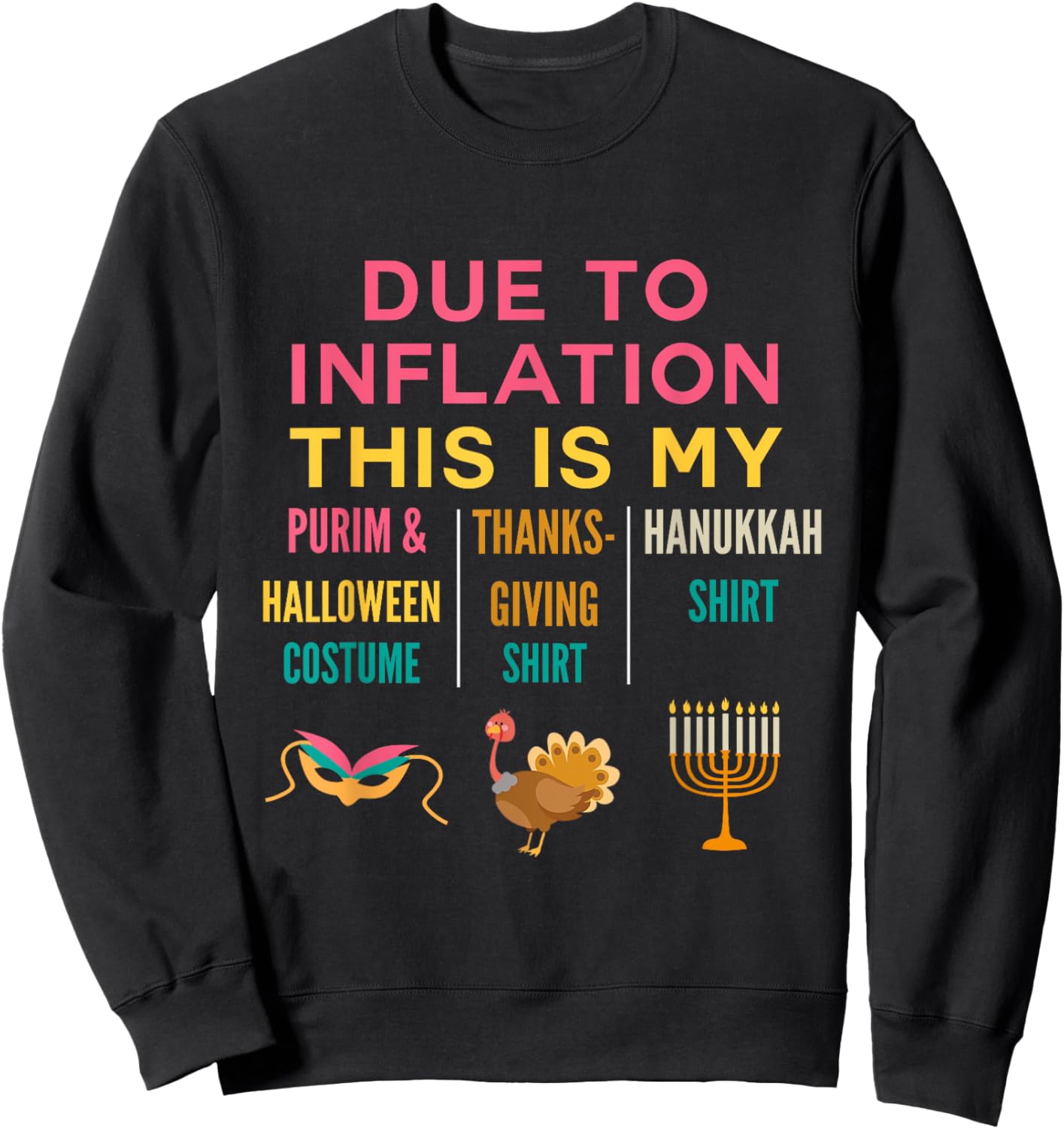 Due to Inflation this my Purim Halloween Costume Hanukkah Sweatshirt - Sweatshirt | Black