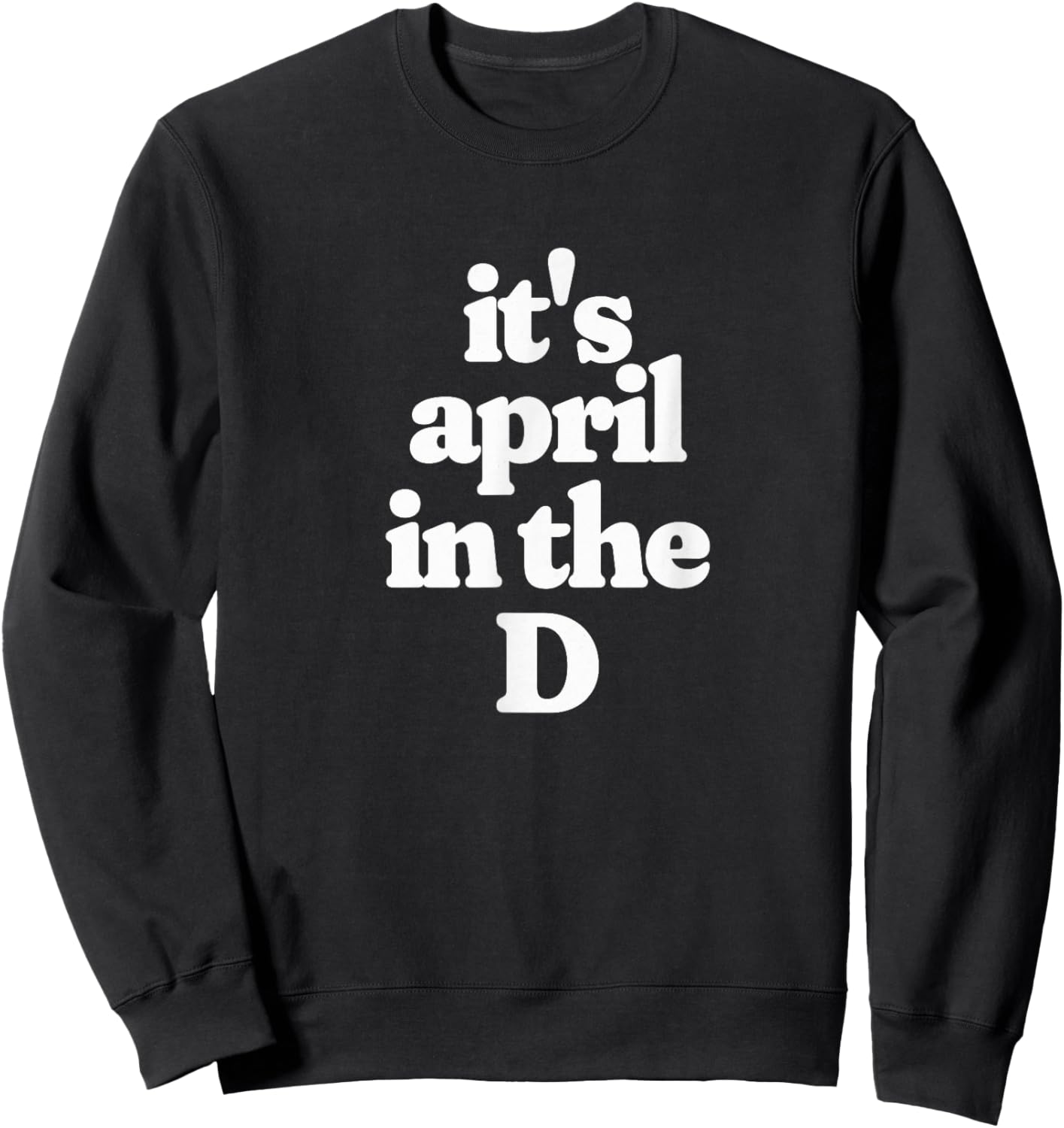 It's April in the D Sweatshirt - Sweatshirt | Black