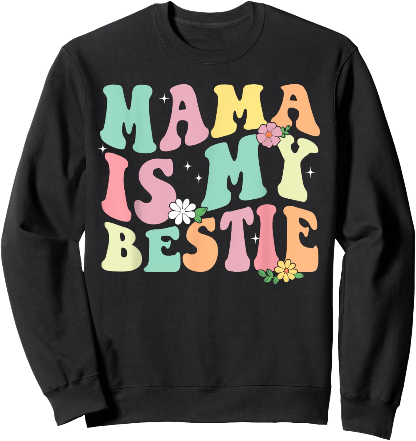 Mama Is My Bestie Funny BFF Mom Mommy Mother Best Friend Sweatshirt - Sweatshirt | Black