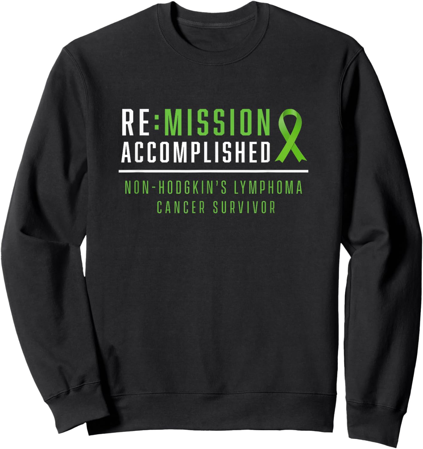 Remission accomplished - Non hodgkin's lymphoma survivor Sweatshirt - Sweatshirt | Black