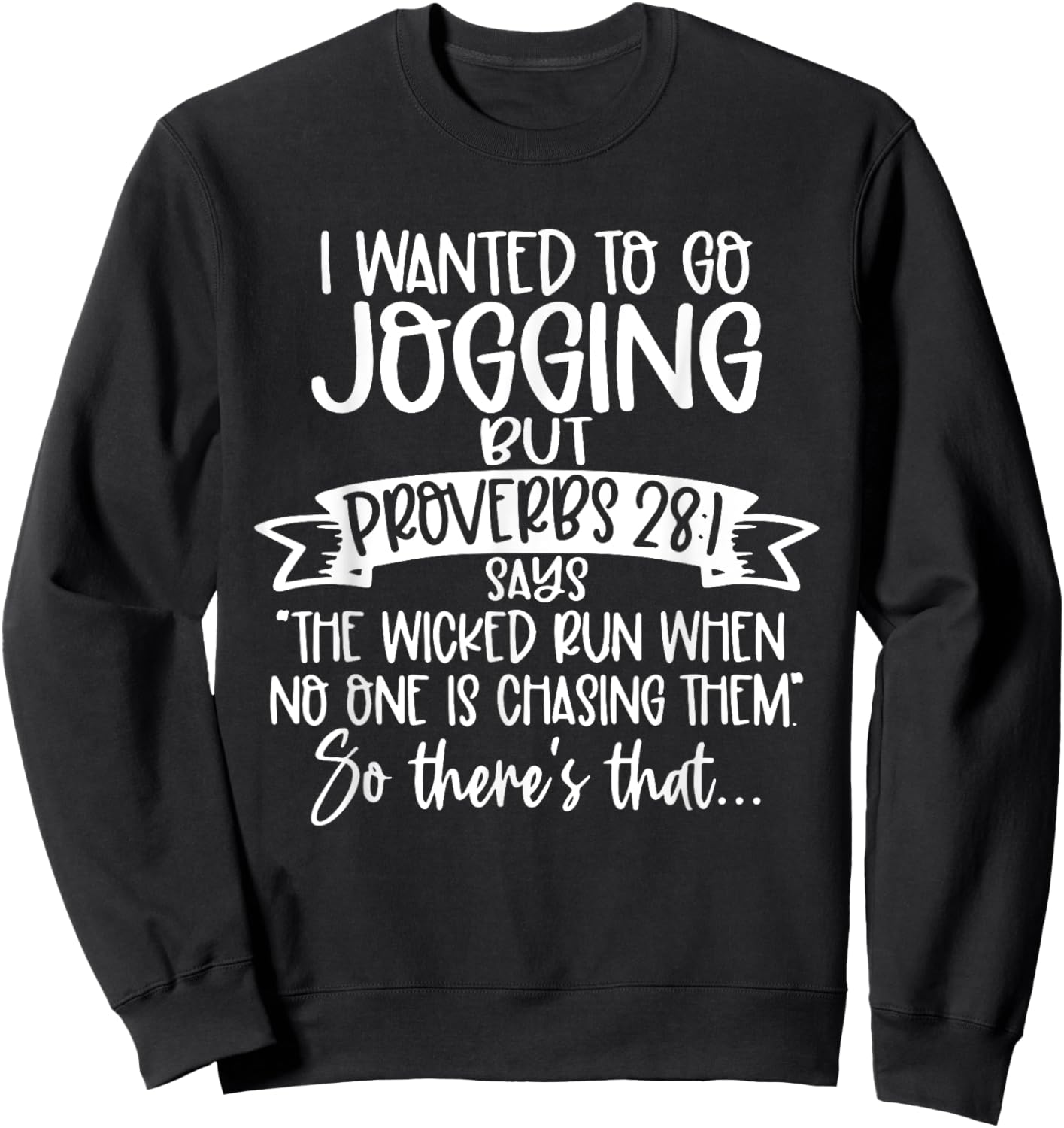 The Wicked Run When No One Is Chasing Funny Religious Sweatshirt - Sweatshirt | Black