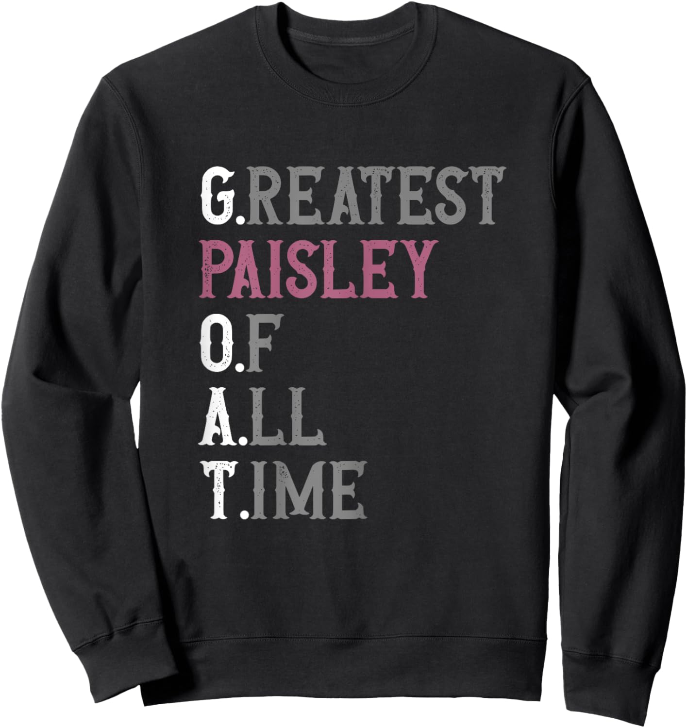 Greatest Paisley of all time | GOAT | Paisley Sweatshirt - Sweatshirt | Black