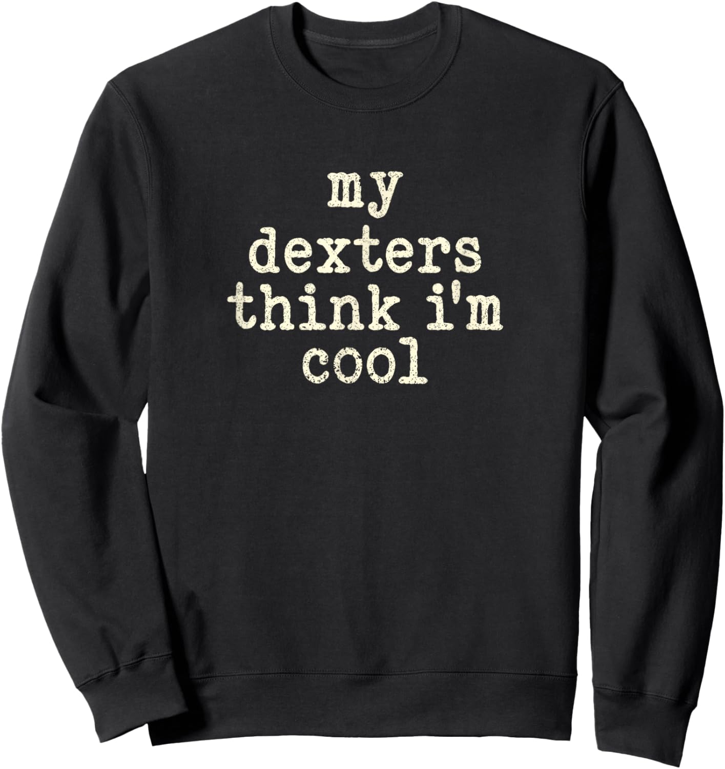 My Cow Thinks I'm Cool - Cow Dad Mom Dexter Cattle Sweatshirt - Sweatshirt | Black