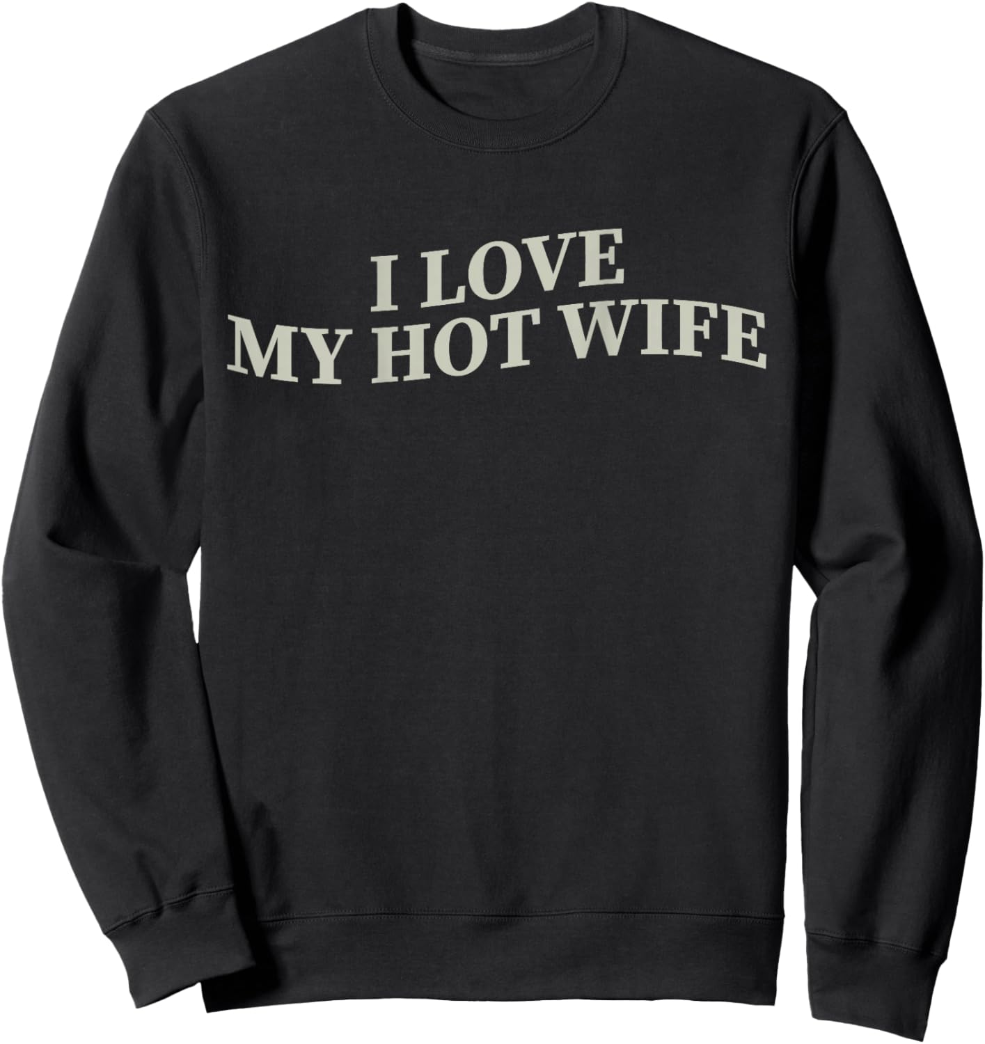 I Love My Hot Wife Sweatshirt - Sweatshirt | Black