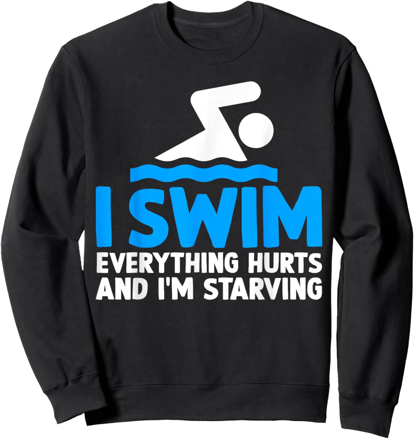 Funny Swim Swimming Swimmer Saying Sweatshirt - Sweatshirt | Black