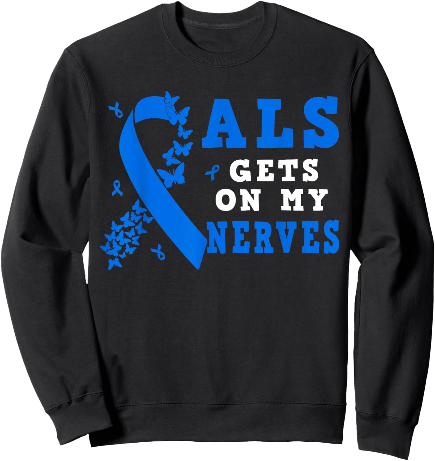 ALS Gets On My Nerves Blue Ribbon ALS Awareness Month Women Sweatshirt - Sweatshirt | Black