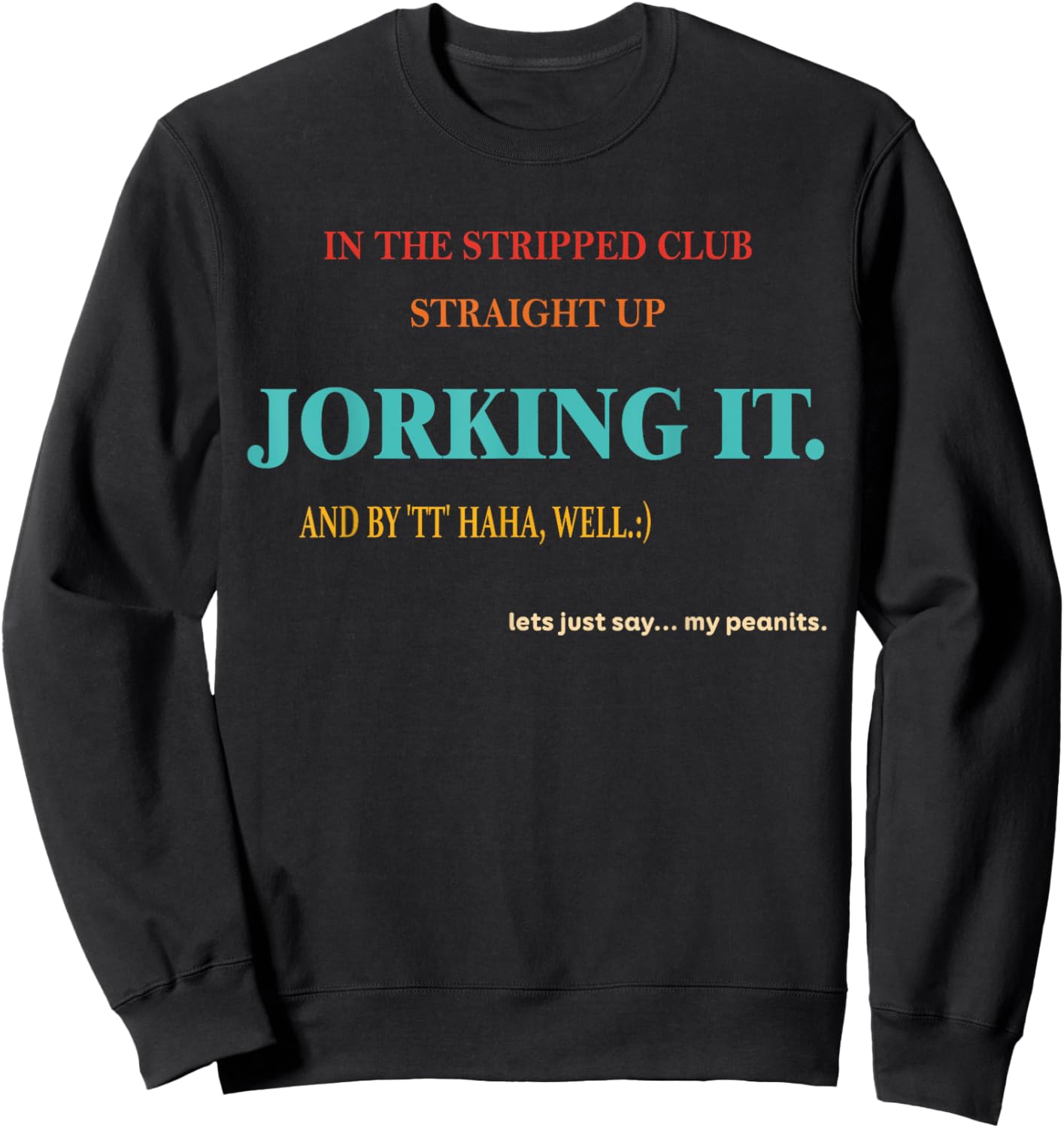 In The Striped Club Straight Up Jorking It Retro Vintage Sweatshirt - Sweatshirt | Black