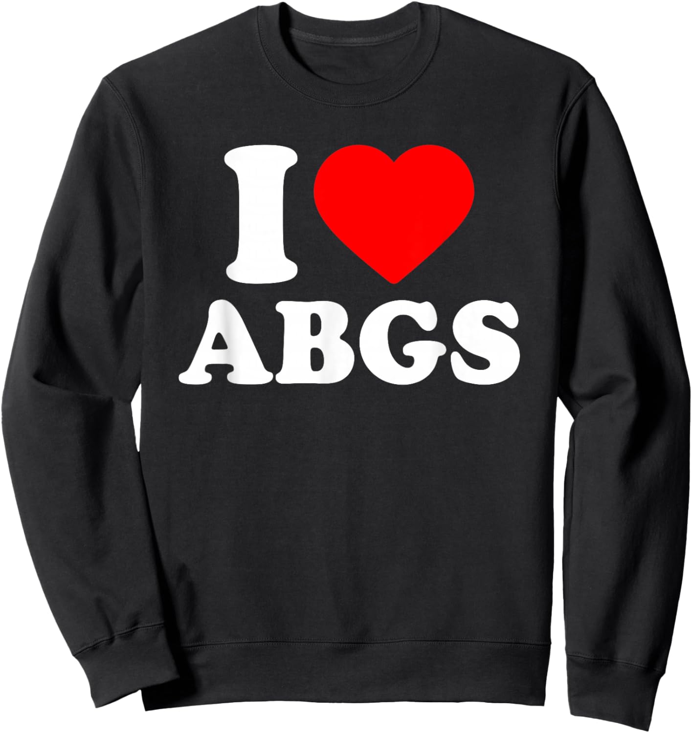 I Love ABGS · I Heart ABGS Sweatshirt - Sweatshirt | Black