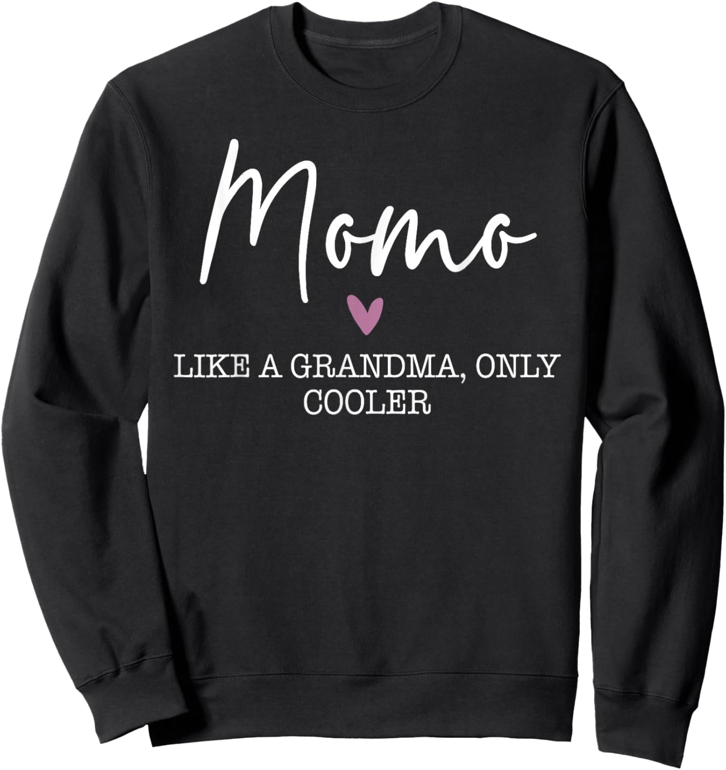 Momo Like A Grandma Only Cooler Heart Mother's Day Momo Sweatshirt - Sweatshirt | Black