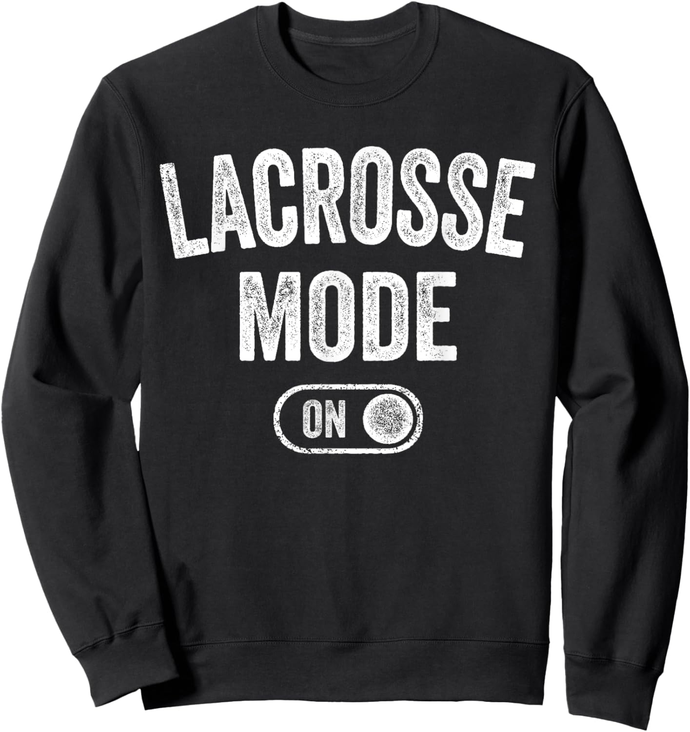 Lacrosse Mode On Funny Lax Player Gift Coach Instructor Sweatshirt - Sweatshirt | Black