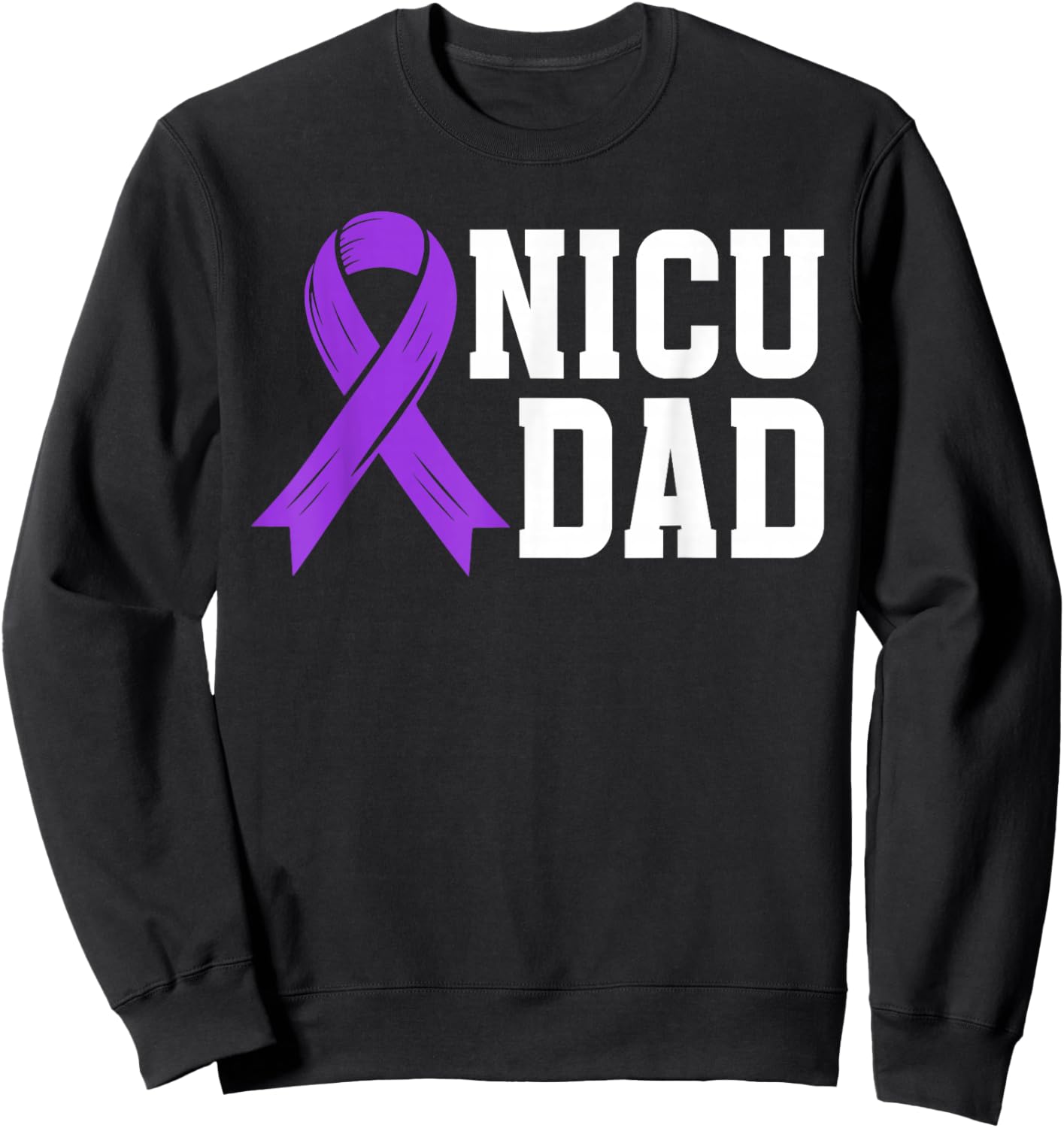 NICU Dad Micro Preemie Baby Dad of NICU Warrior NICU Father Sweatshirt - Sweatshirt | Black