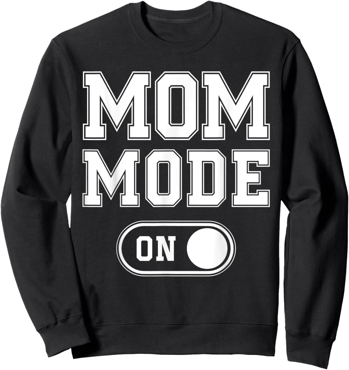 Mom Mode On Funny Soon To Be Mama Gifts 1St Time Mother Sweatshirt - Sweatshirt | Black