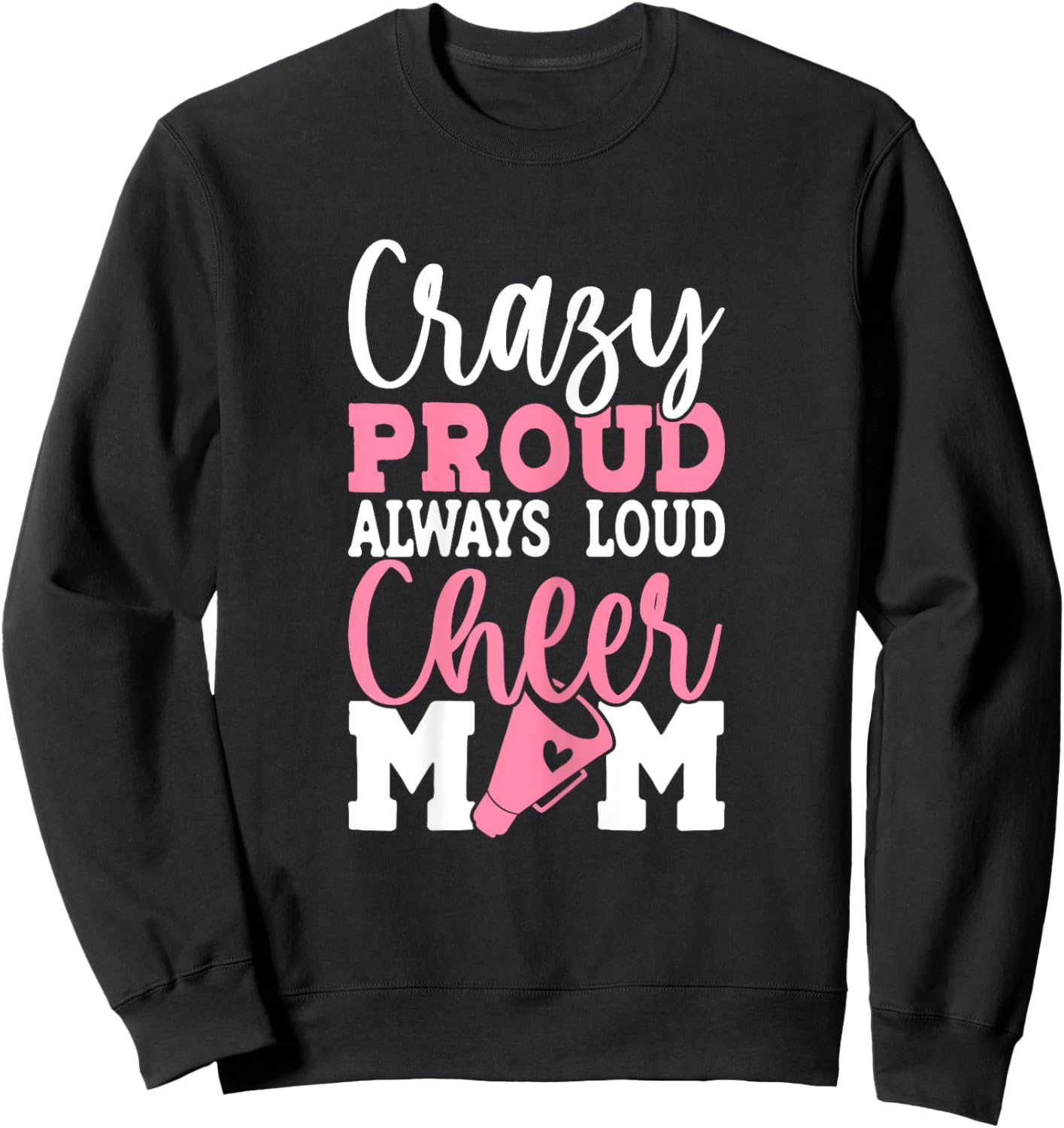 Cheerleader Mama Mother Cheer Mom Loud & Proud Cheerleading Sweatshirt - Sweatshirt | Black
