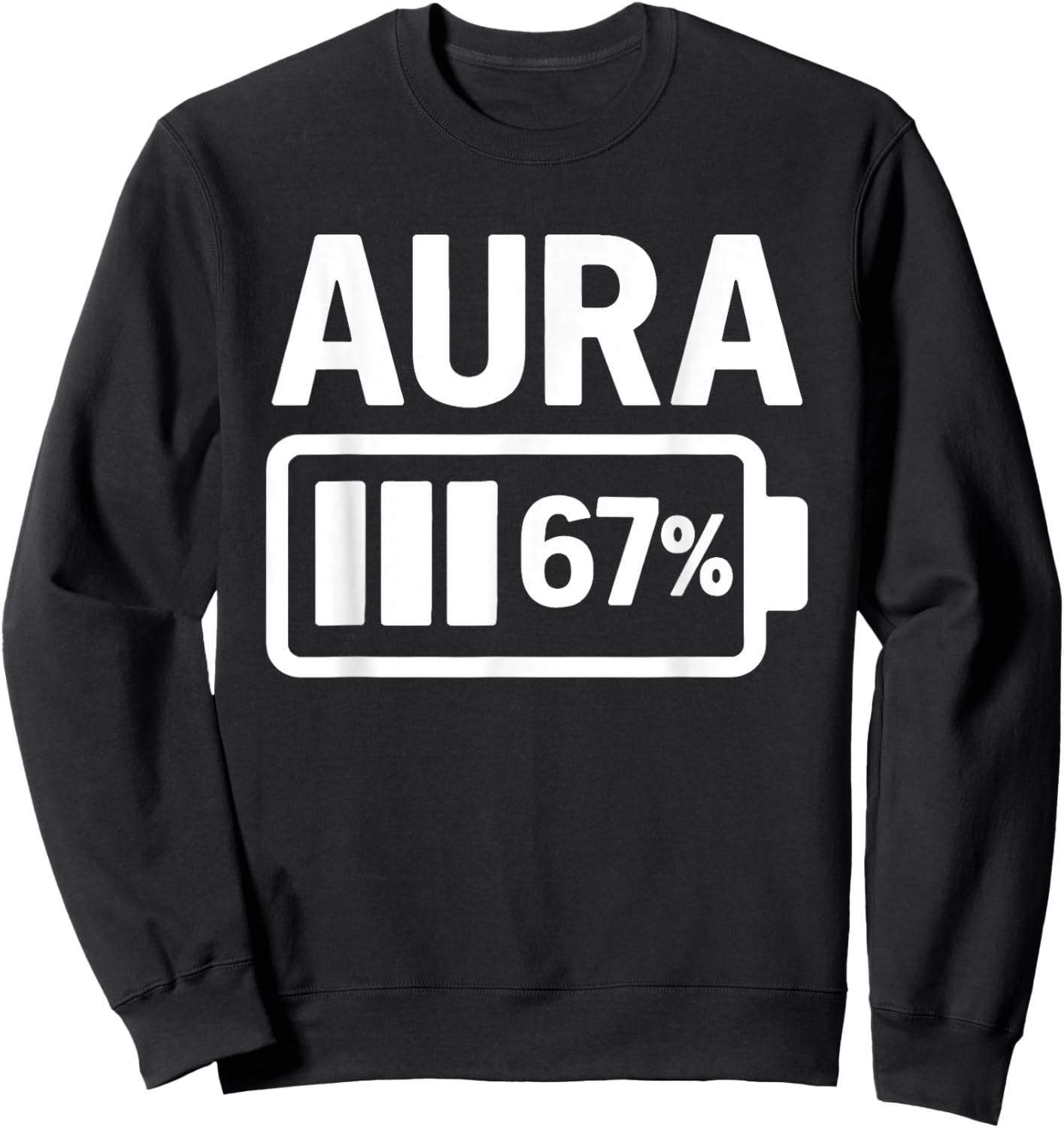 Aura Energy at 6 7 Six Seven Meme Men Women Kids Sweatshirt - Sweatshirt | Black