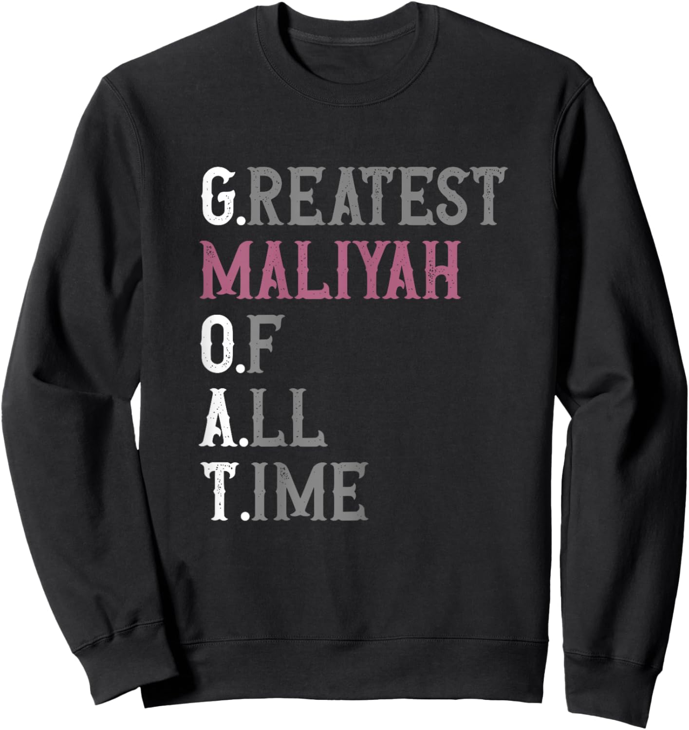 Greatest Maliyah of all time | GOAT | Maliyah Sweatshirt - Sweatshirt | Black