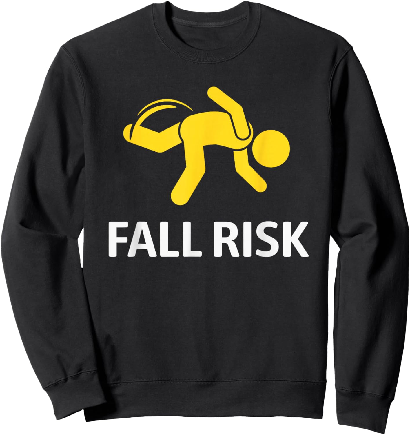 Fall Risk Balance Issues Funny Fall Risk Sweatshirt - Sweatshirt | Black