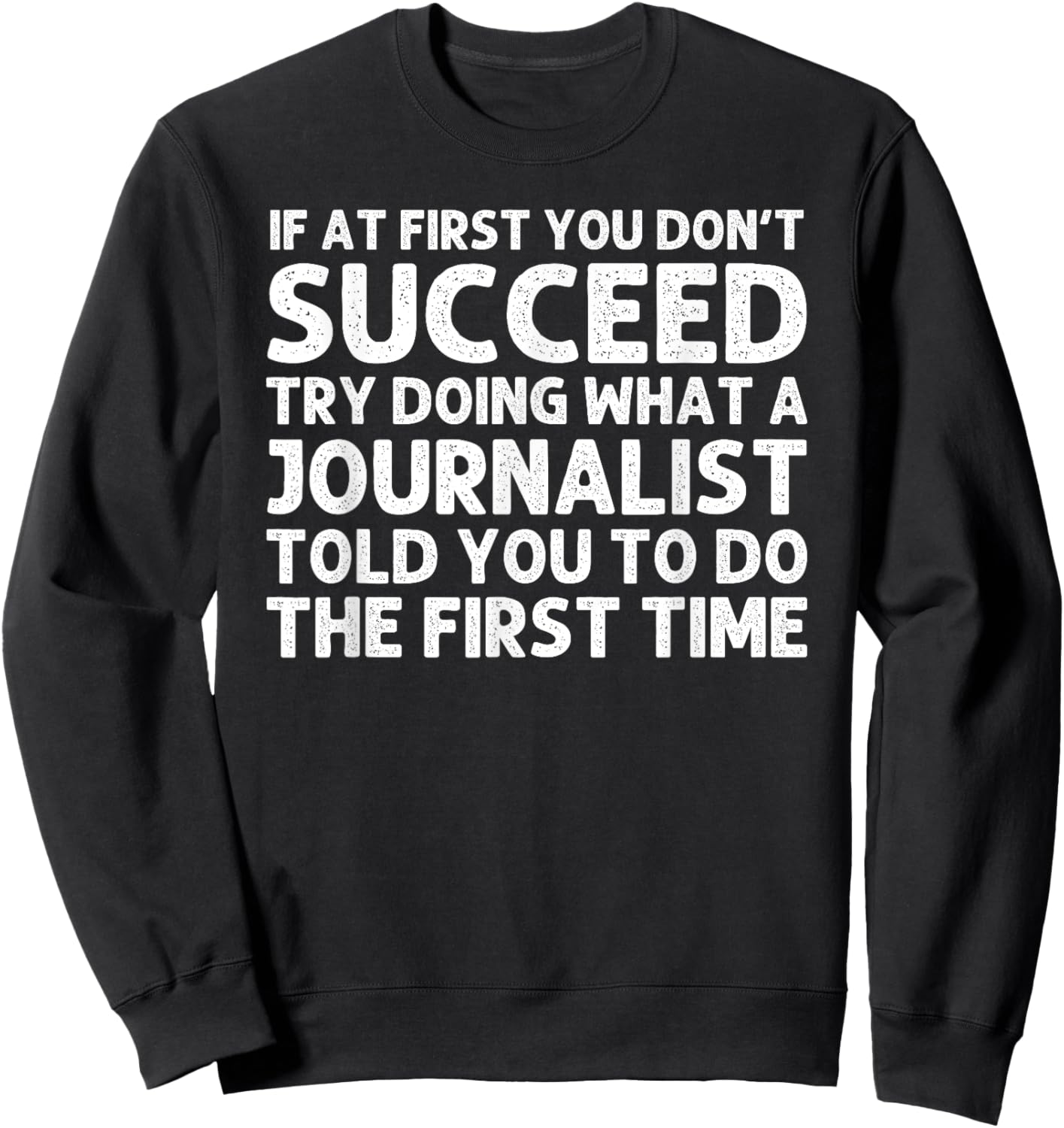 Funny Journalist Design Women Journalism Journalist Sweatshirt - Sweatshirt | Black