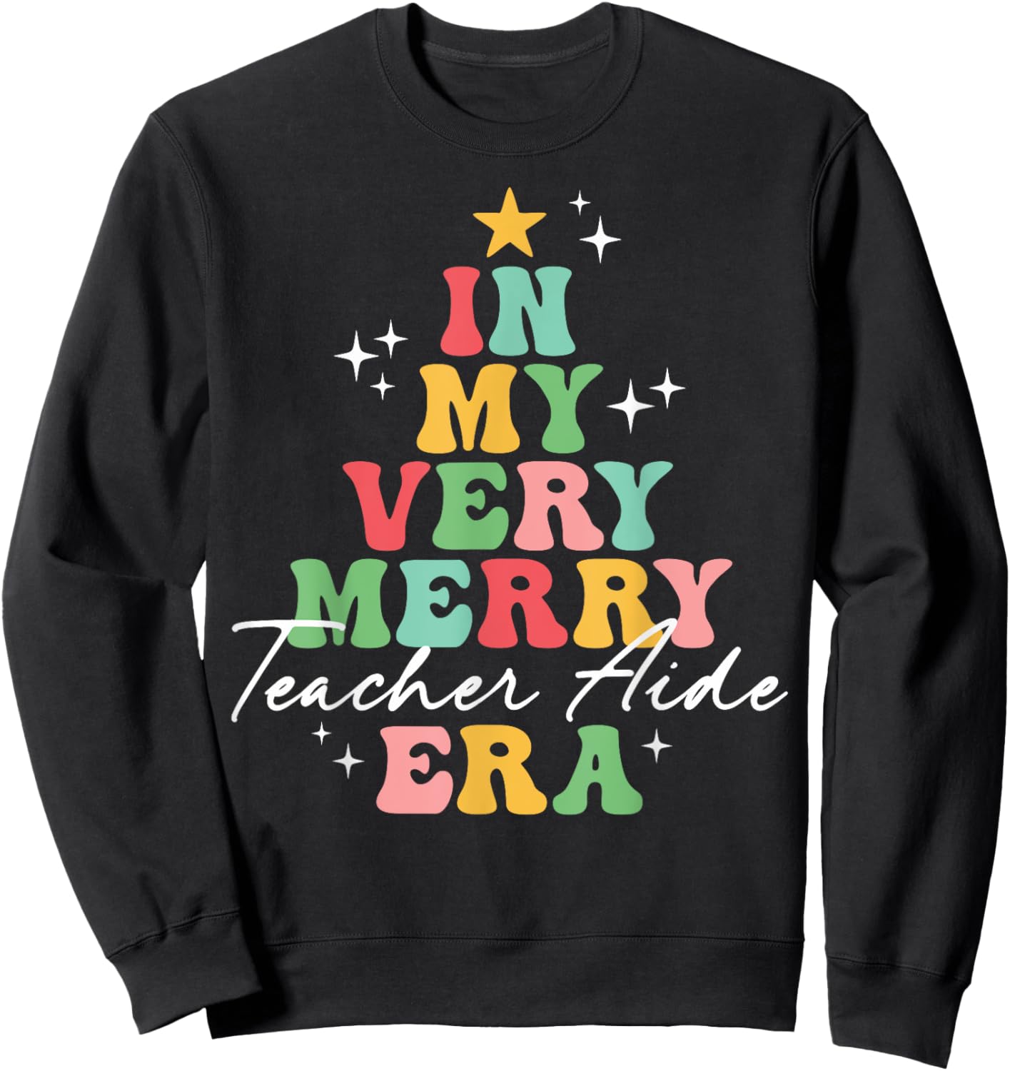 In My Very Merry Teacher Aide Era Christmas Groovy Matching Sweatshirt - Sweatshirt | Black