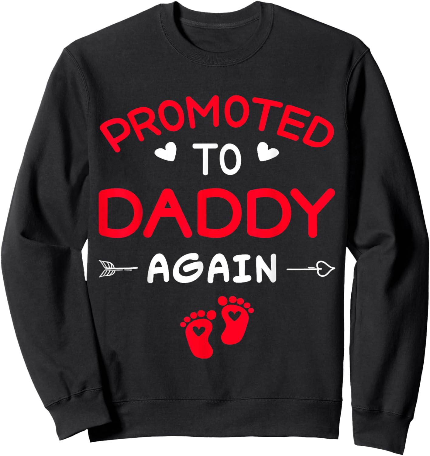 I'm Going to Be A Daddy Again Funny Promoted to Dad Again Sweatshirt - Sweatshirt | Black
