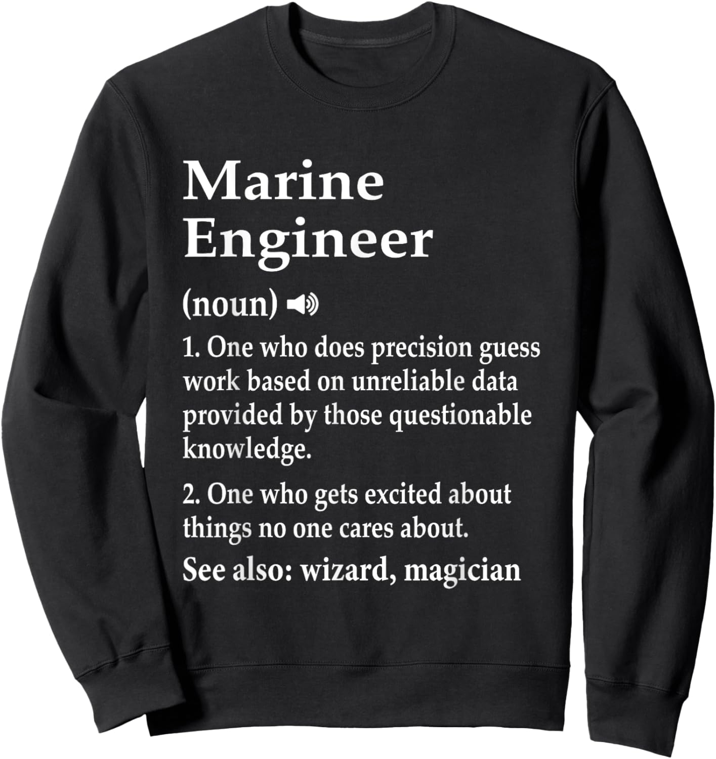 Marine Engineer Definition Funny Marine Engineering Student Sweatshirt - Sweatshirt | Black