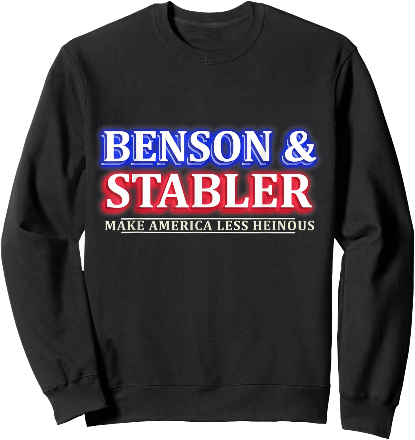 Benson and Stabler Make America Less Heinous Sweatshirt - Sweatshirt | Black