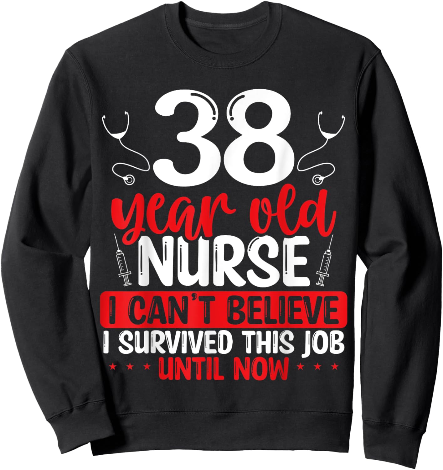 38 Birthday Nursing Appreciation Nurse Essential 38 Birthday Sweatshirt - Sweatshirt | Black