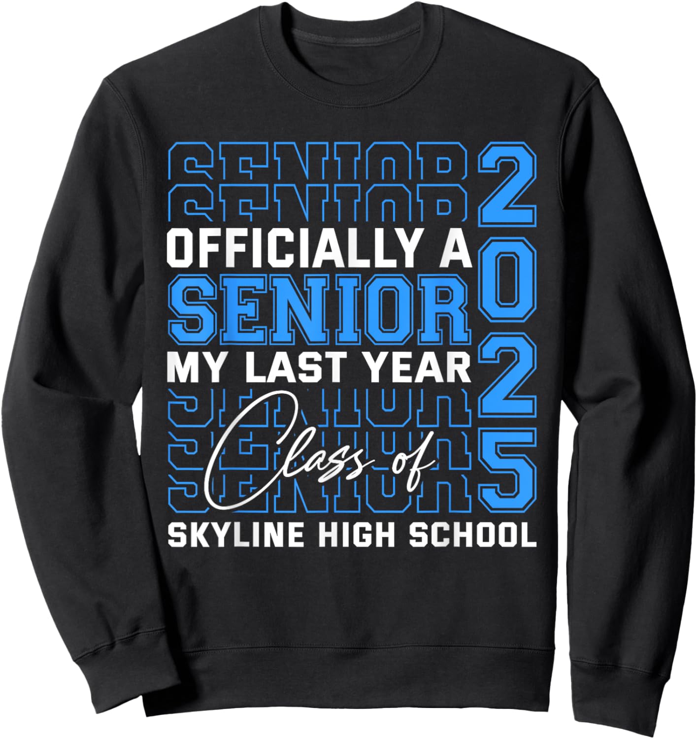 Skyline High School Officially a Senior Class of 2025 Sweatshirt - Sweatshirt | Black