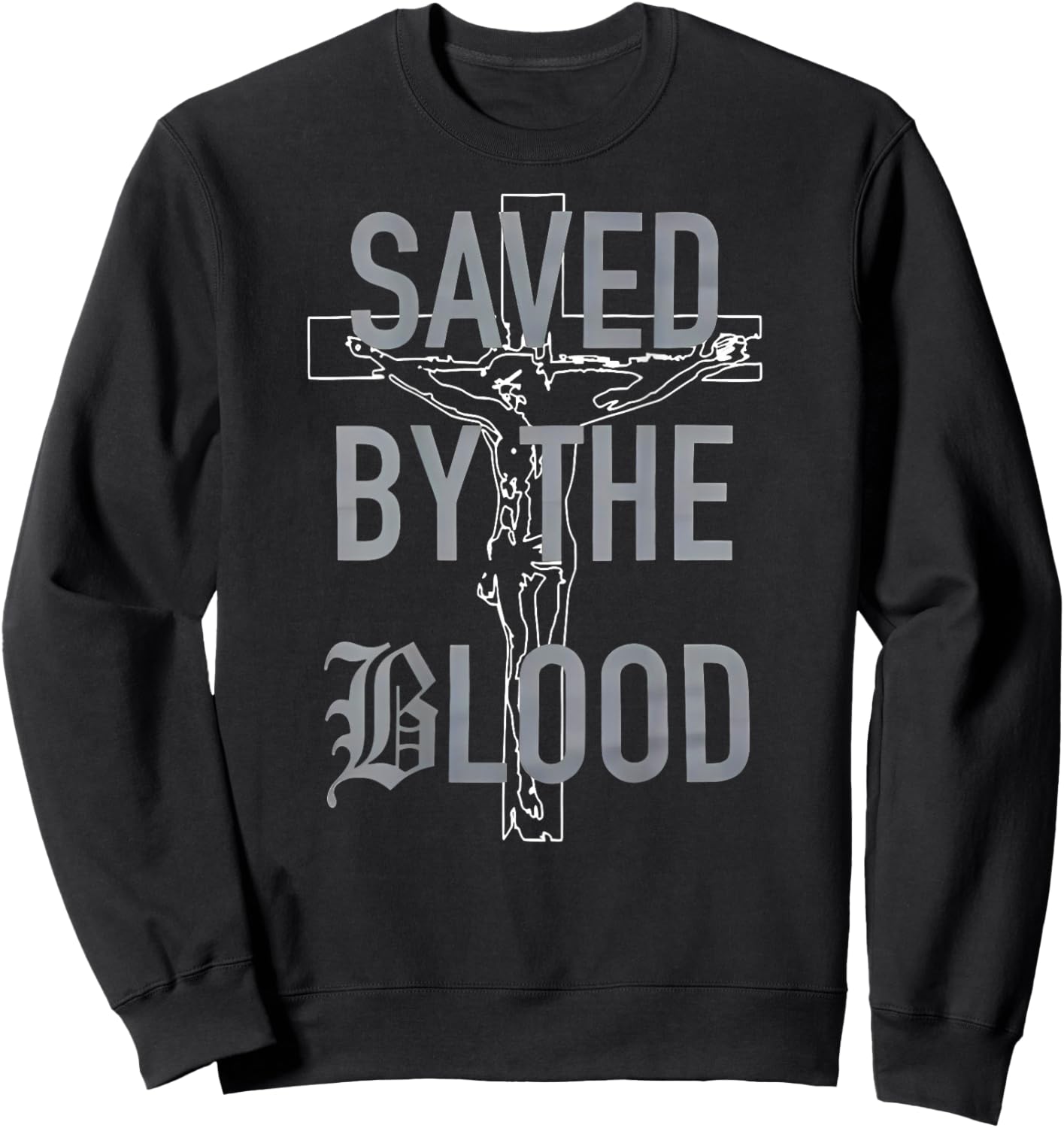 Saved By The Blood Jesus Christian (on back) Sweatshirt - Sweatshirt | Black