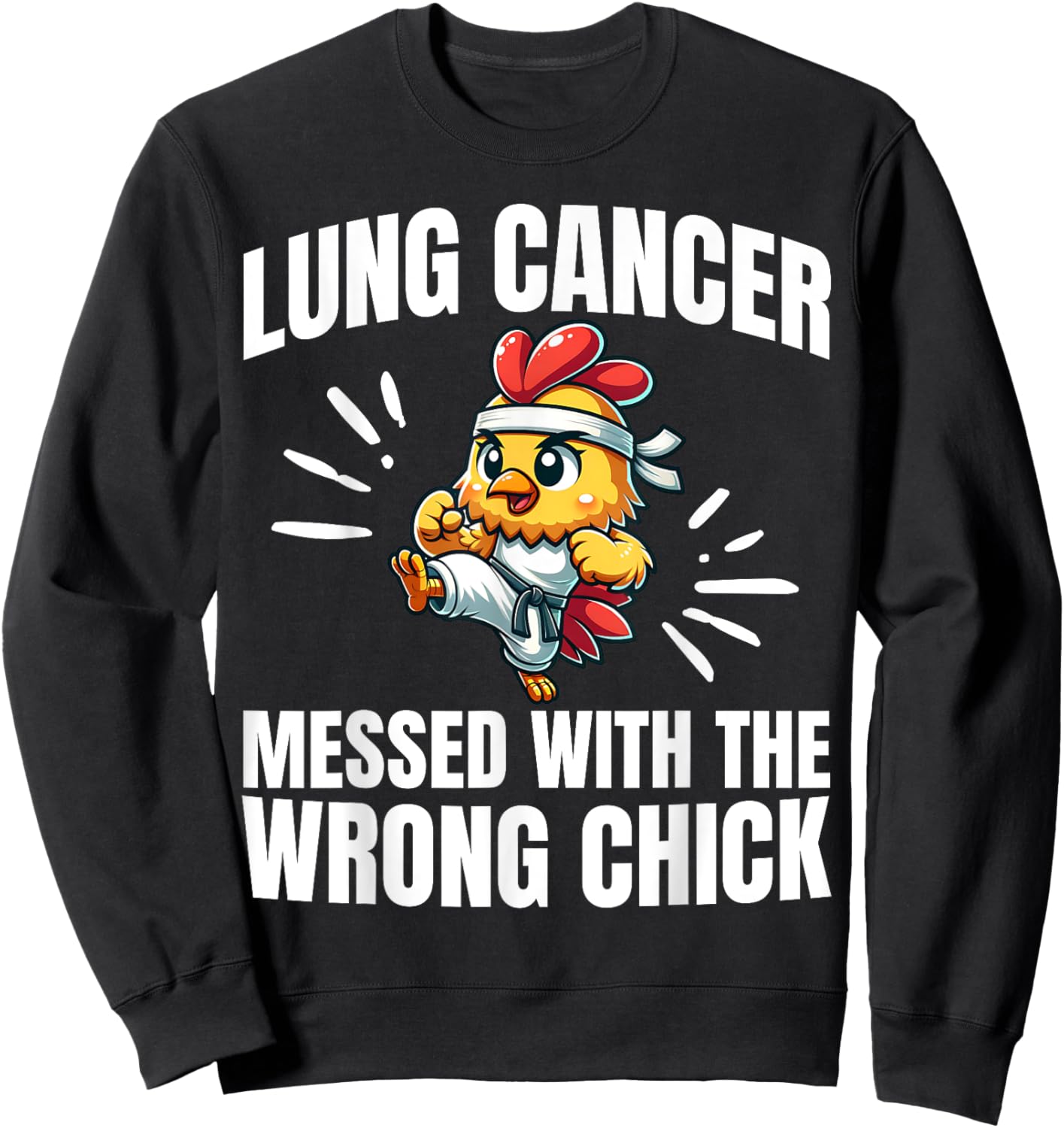 Lung Cancer Messed With The Wrong Chick Warrior Survivor Sweatshirt - Sweatshirt | Black