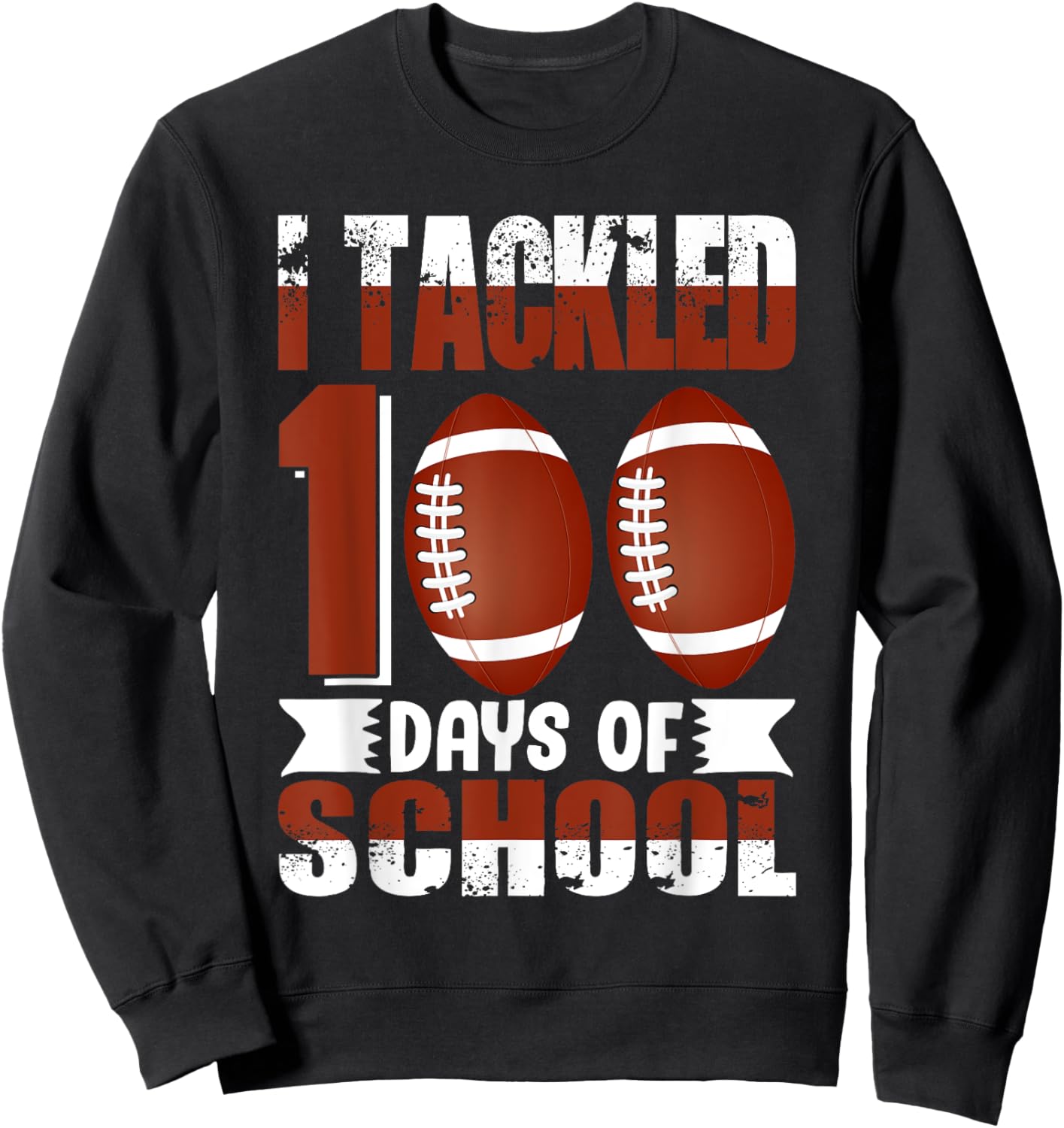 I Tackled 100 Days School 100th Day Football Student Teacher Sweatshirt - Sweatshirt | Black