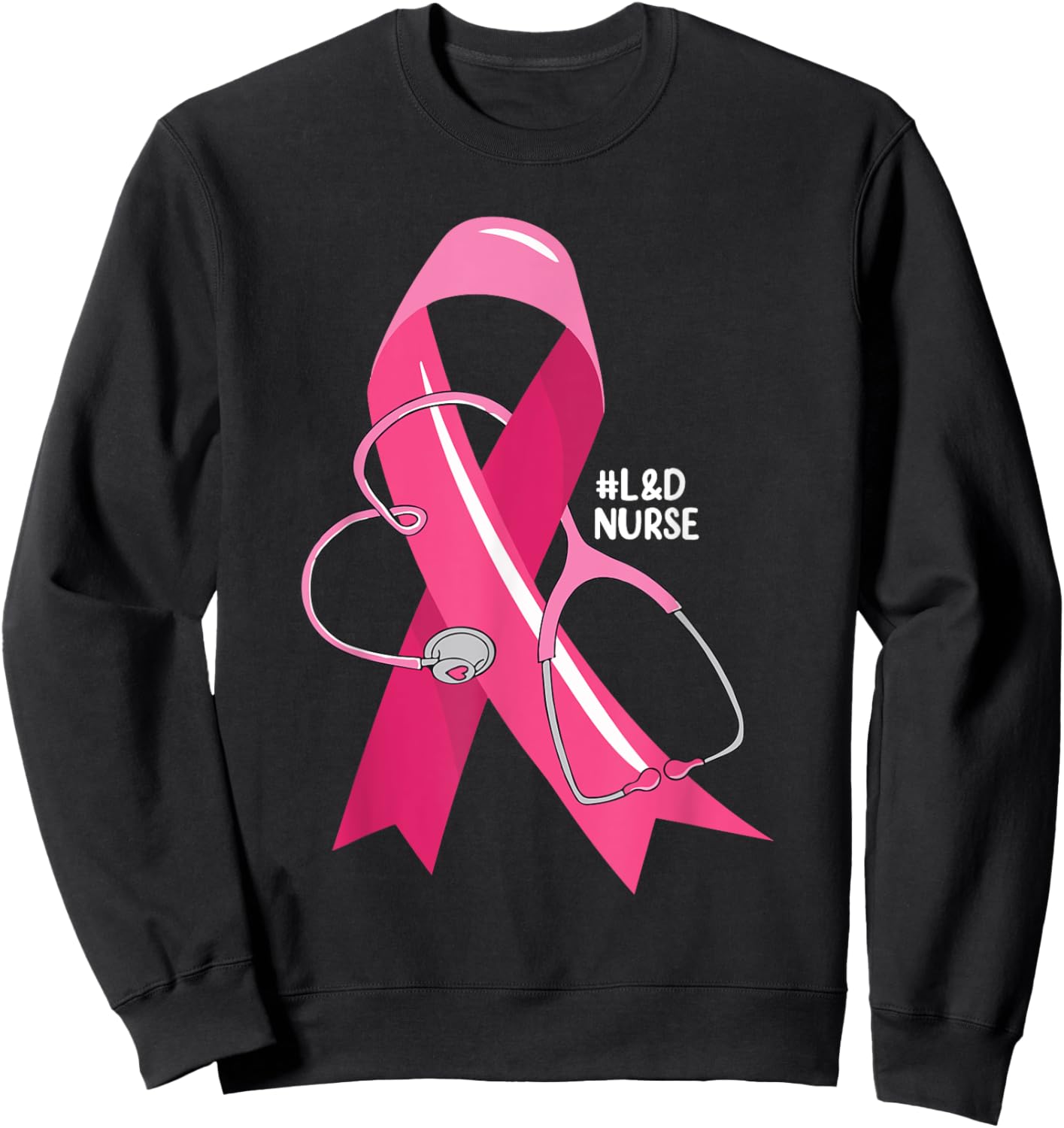 Pink Stethoscope L&D Nurse Breast Cancer Awareness Women Sweatshirt - Sweatshirt | Black