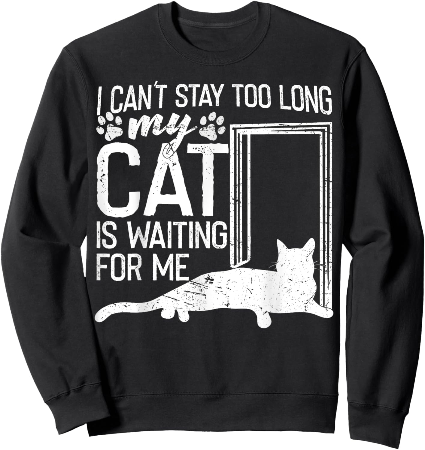 I Can't Stay Too Long. My Cat is Waiting For Me Cat Lover Women Kids Sweatshirt - Sweatshirt | Black