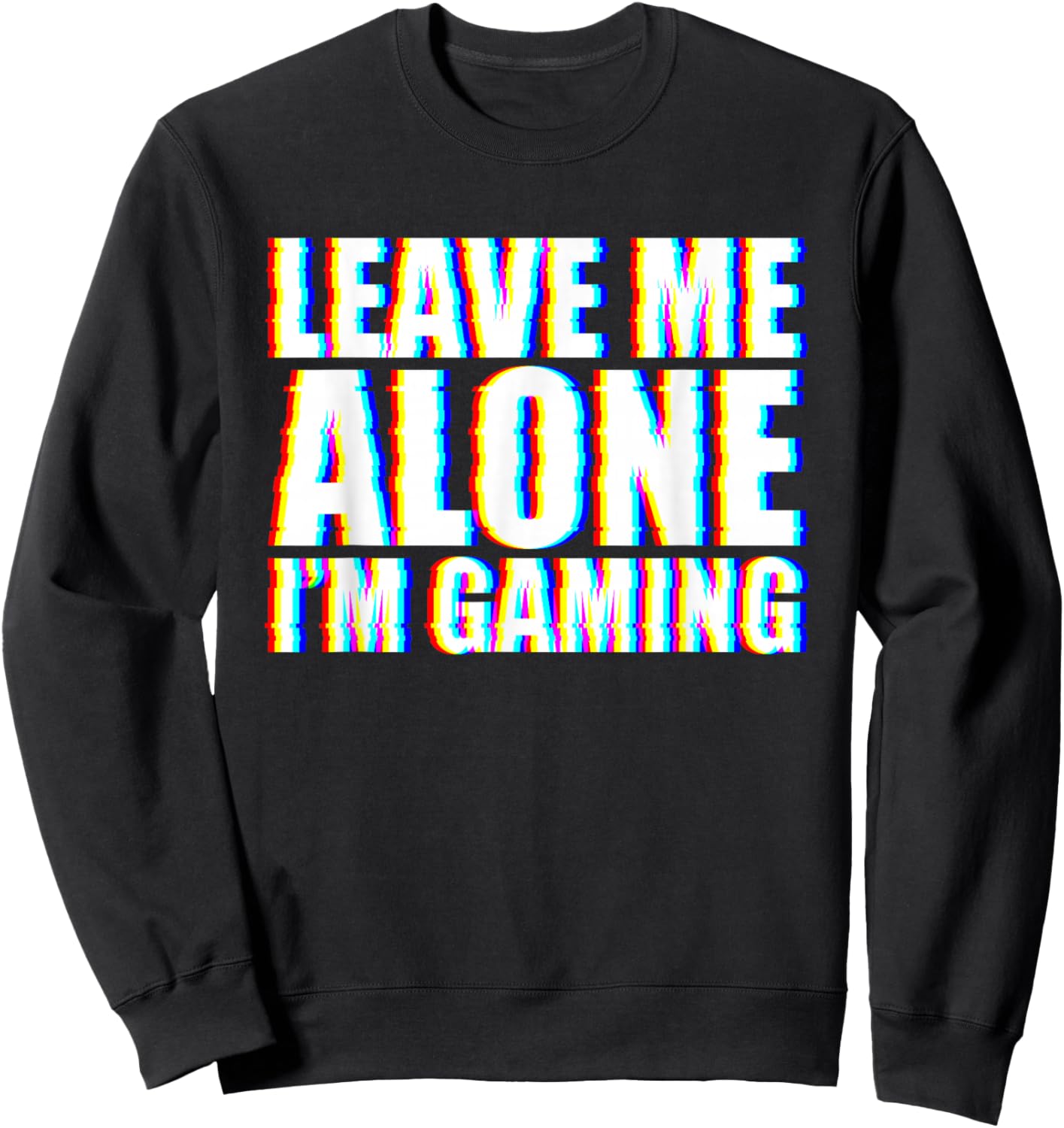 Leave Me Alone I'm Gaming Sweatshirt - Sweatshirt | Black