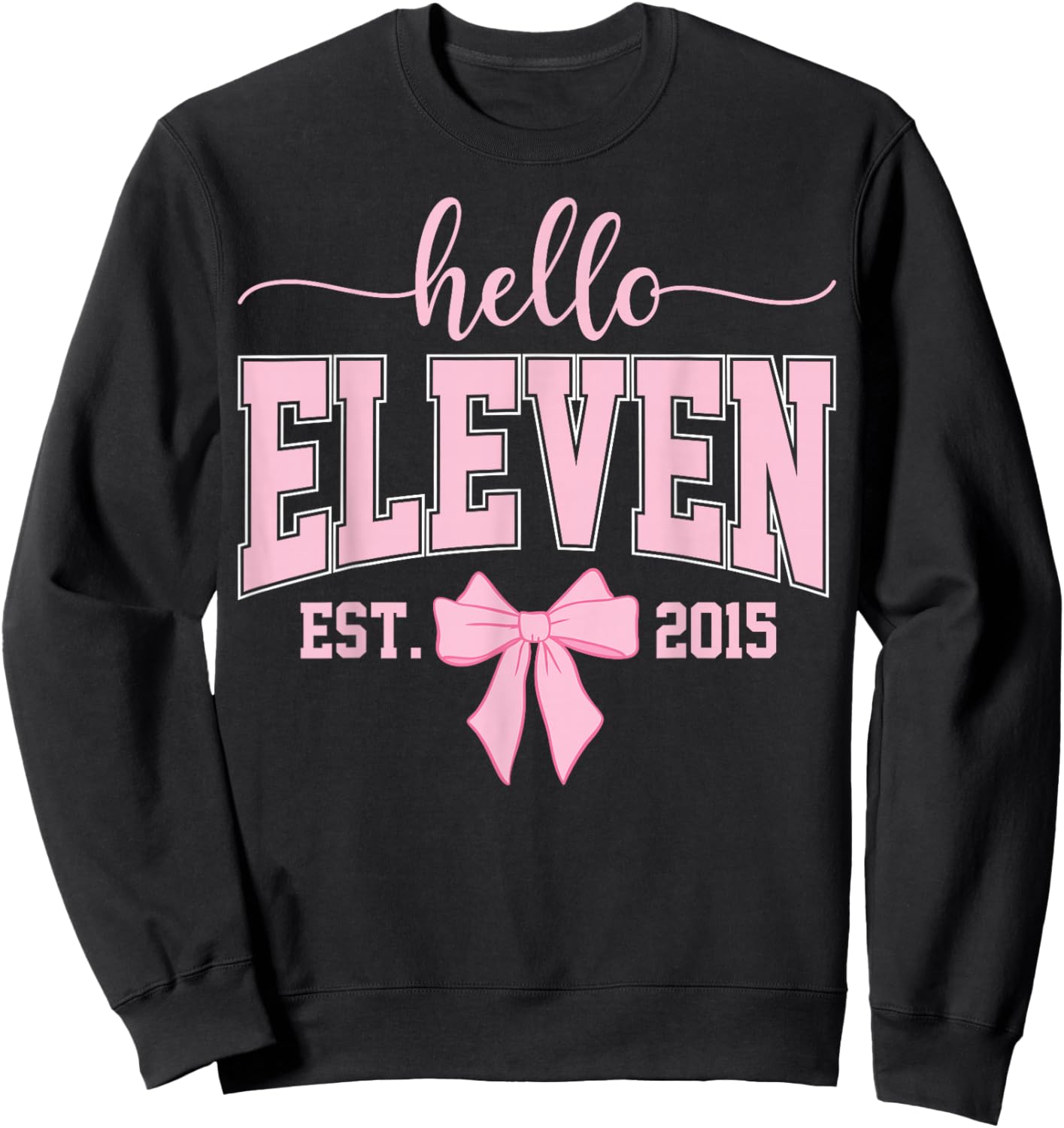 Hello Eleven Est 2015 Coquette Bow 11th Birthday Girl Sweatshirt - Sweatshirt | Black