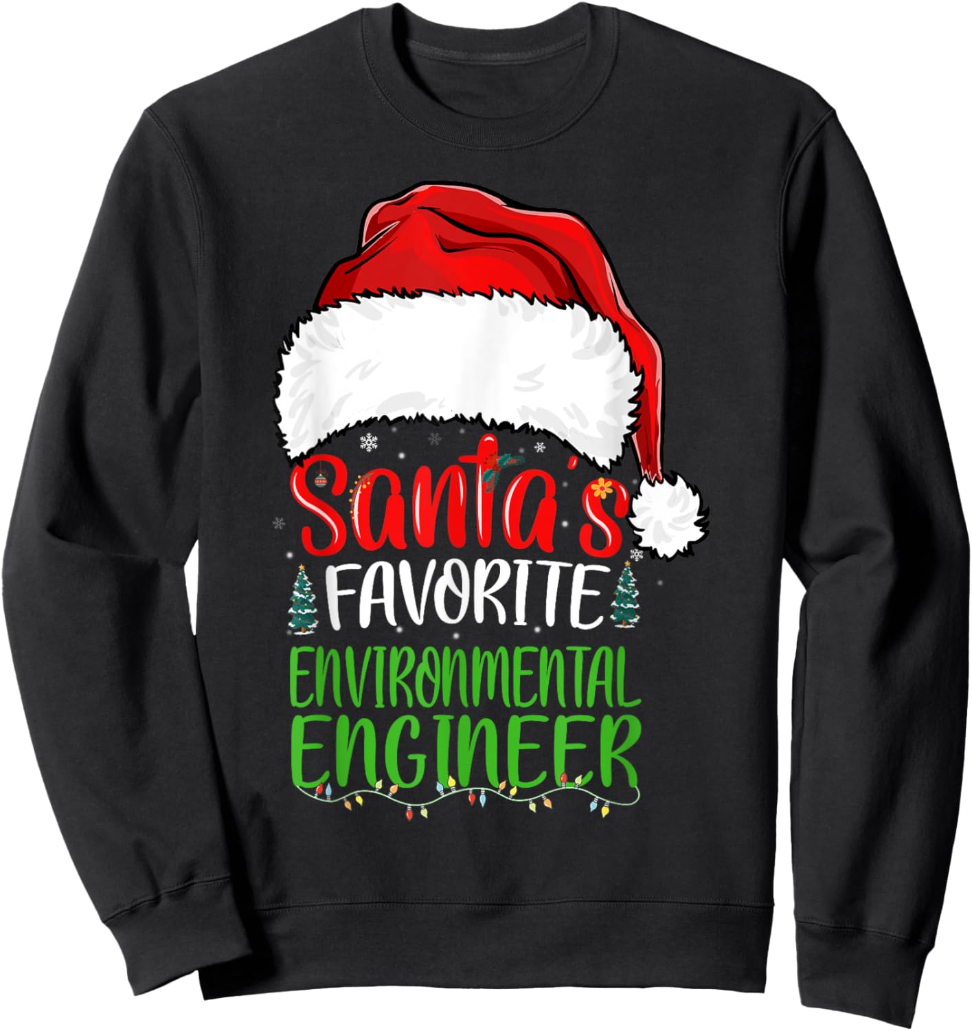 Santa's Favorite Environmental Engineer Funny Christmas Sweatshirt - Sweatshirt | Black