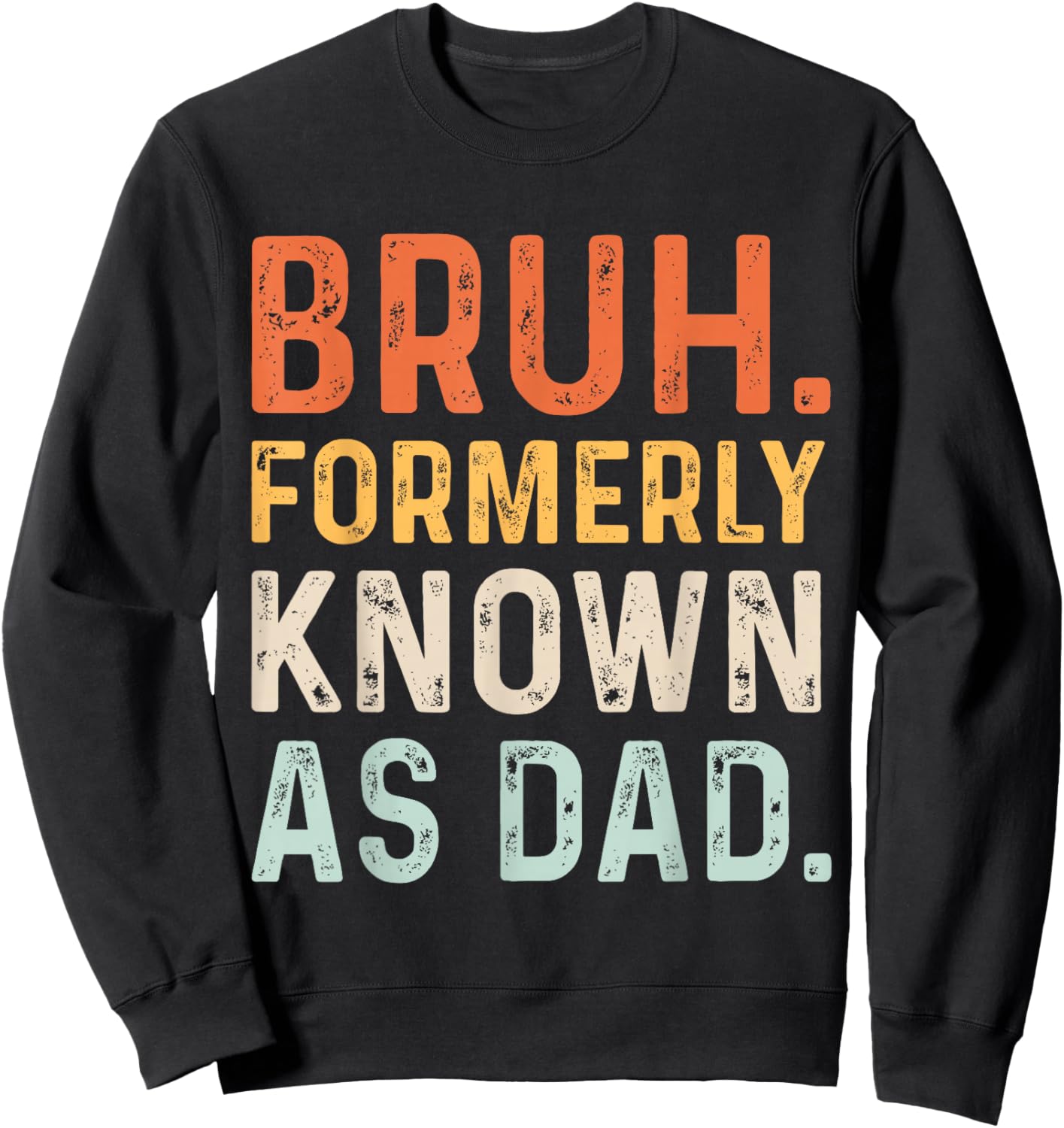 Bruh Formerly Known as Dad Sweatshirt - Sweatshirt | Black