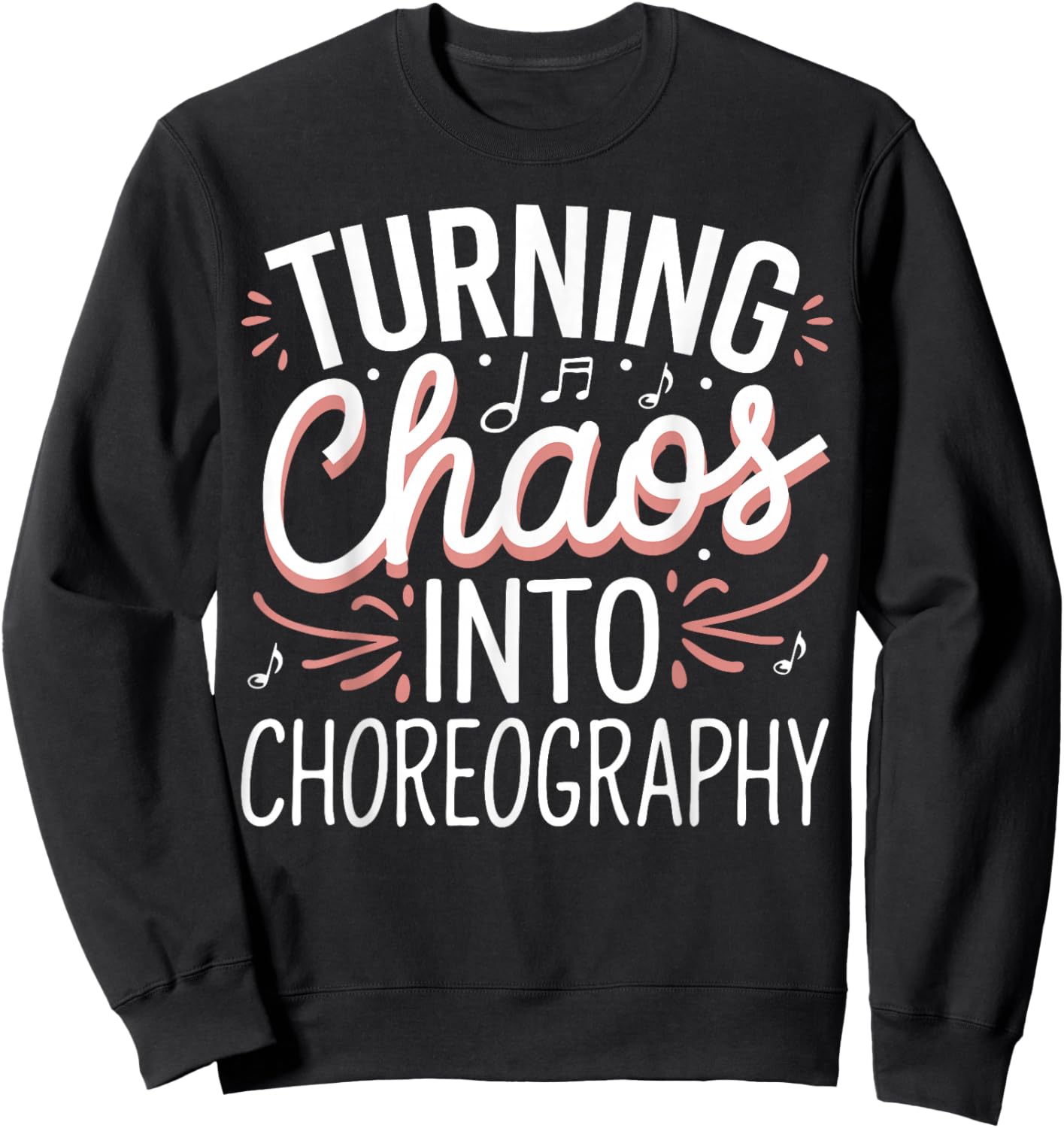 Choreographer Musical Teacher Theatre Choreography Sweatshirt - Sweatshirt | Black