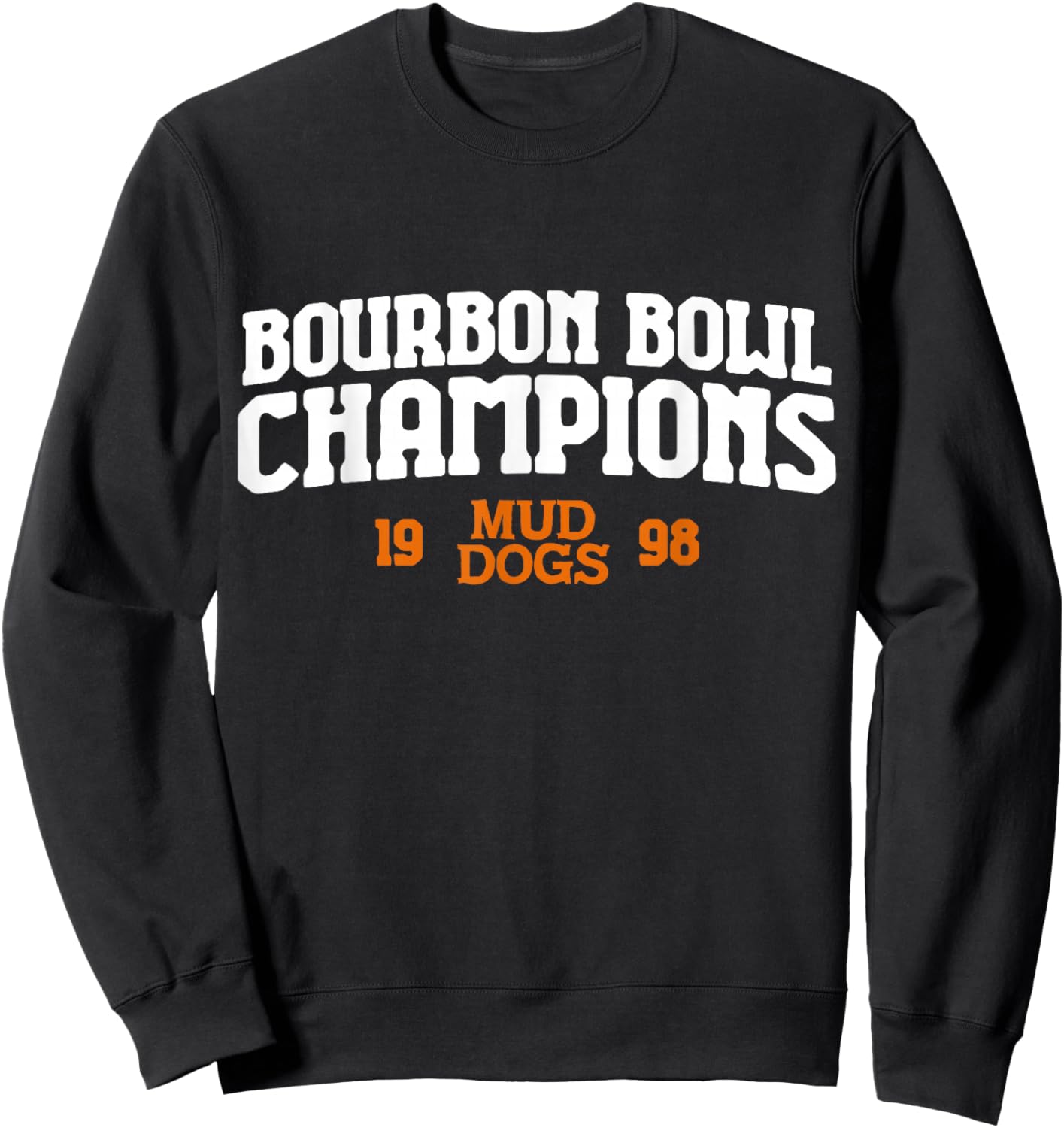 1998 Bourbon Bowl Champions - SCLSU Mud Dogs Sweatshirt - Sweatshirt | Black