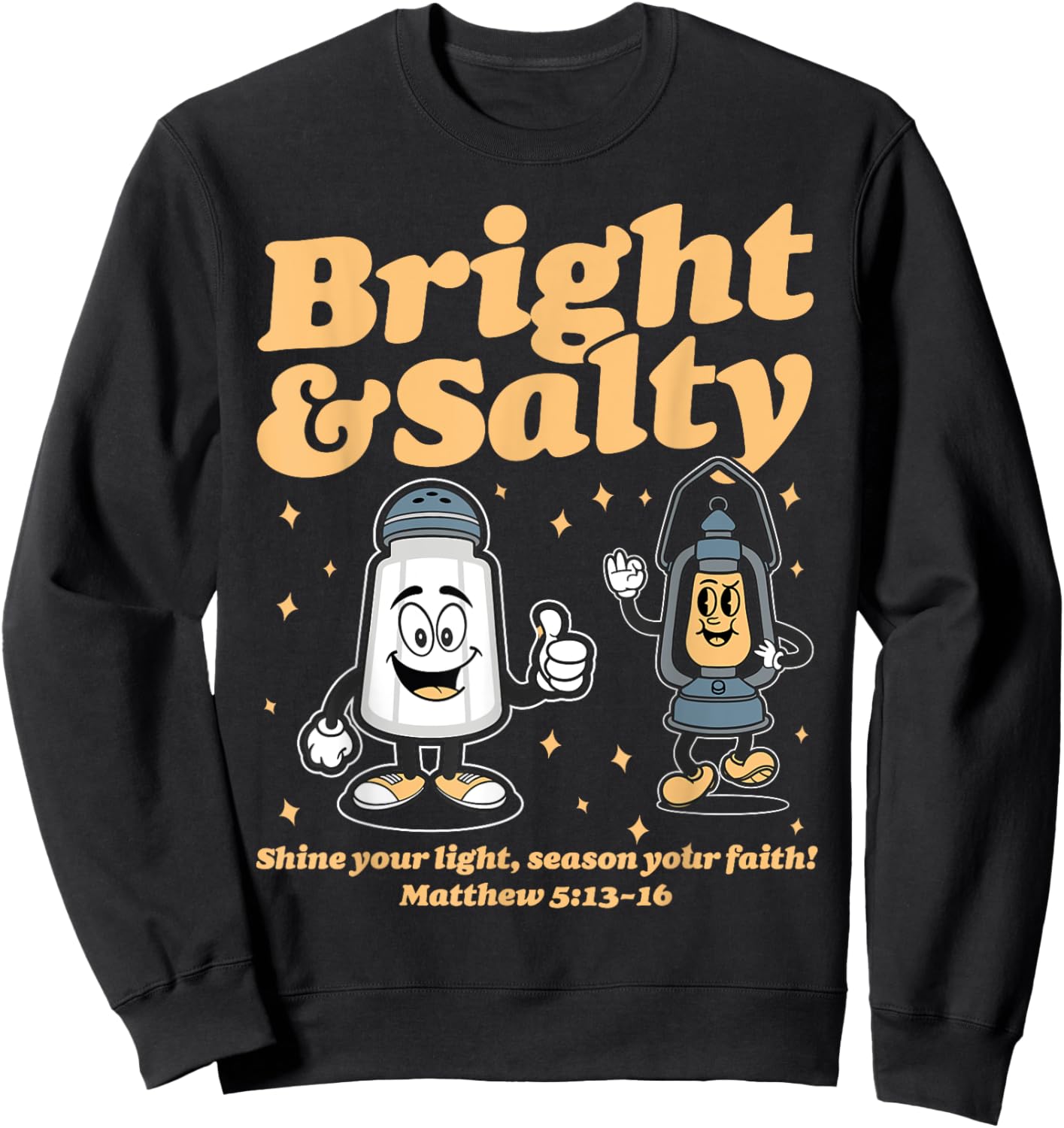 Salt & Light Be Ye Salt Bible Verses Matthew 5:13-16 Christ Sweatshirt - Sweatshirt | Black