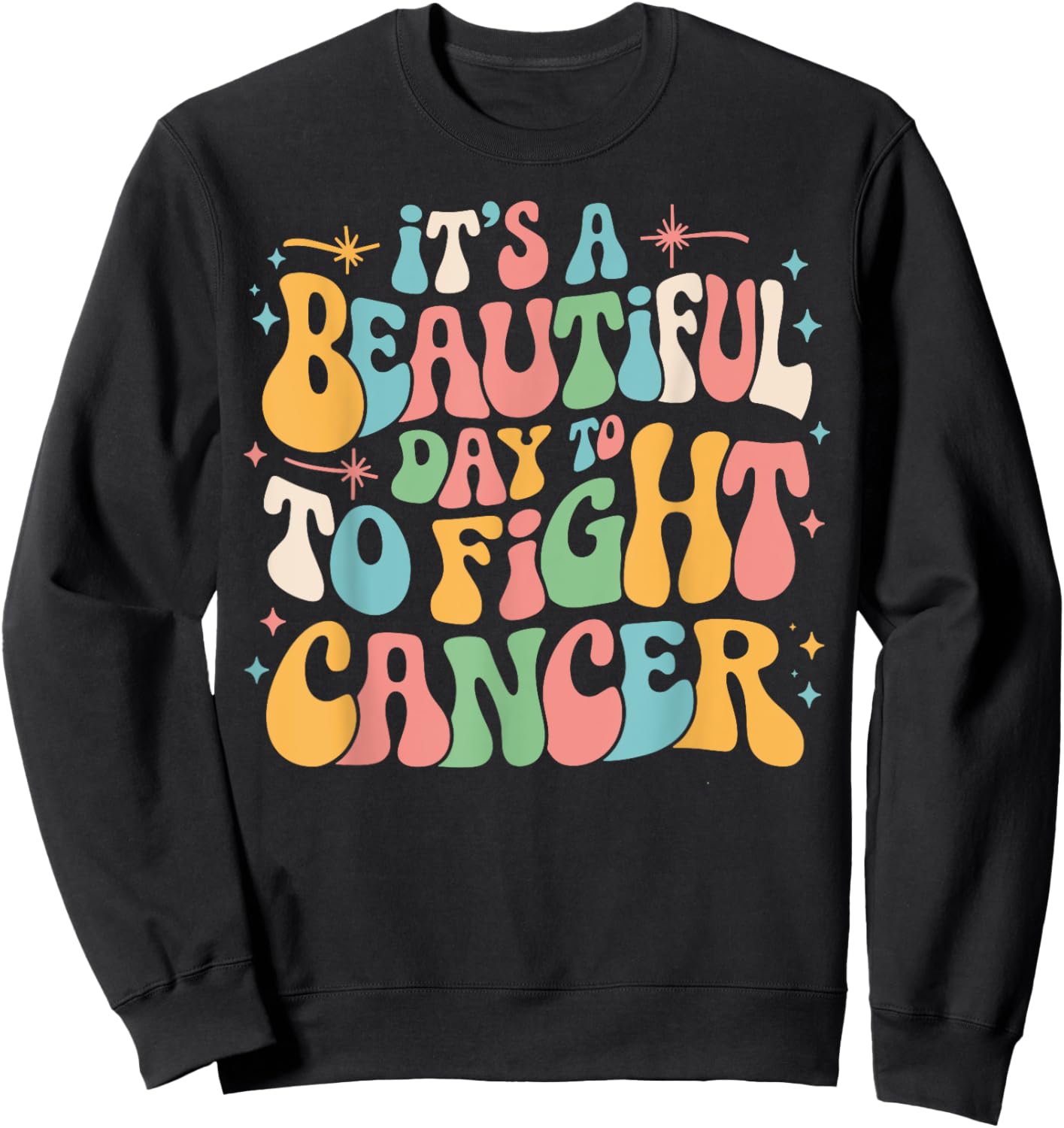 Retro It's A Beautiful Day To Fight Cancer Survivors Day Sweatshirt - Sweatshirt | Black
