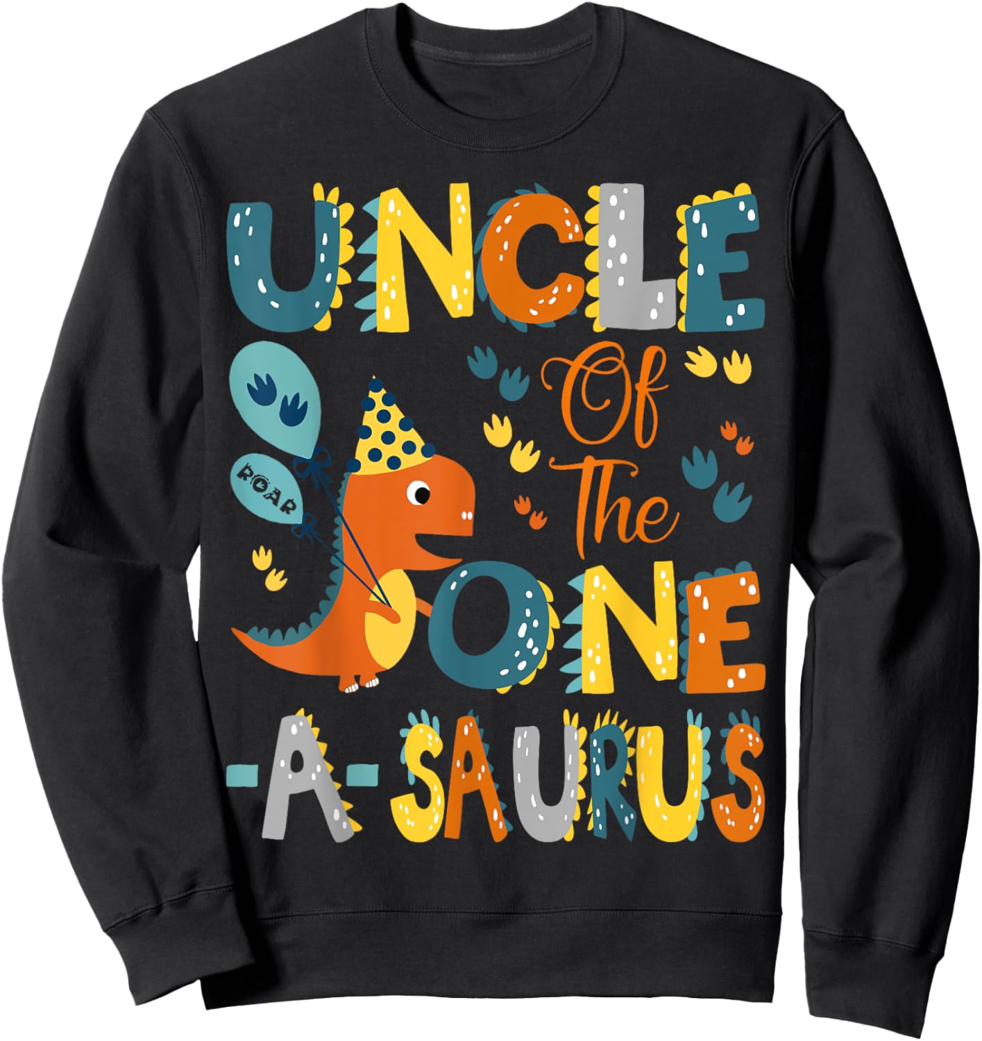 Uncle Of The One-A-Saurus 1St Birthday Dinosaur Party Sweatshirt - Sweatshirt | Black