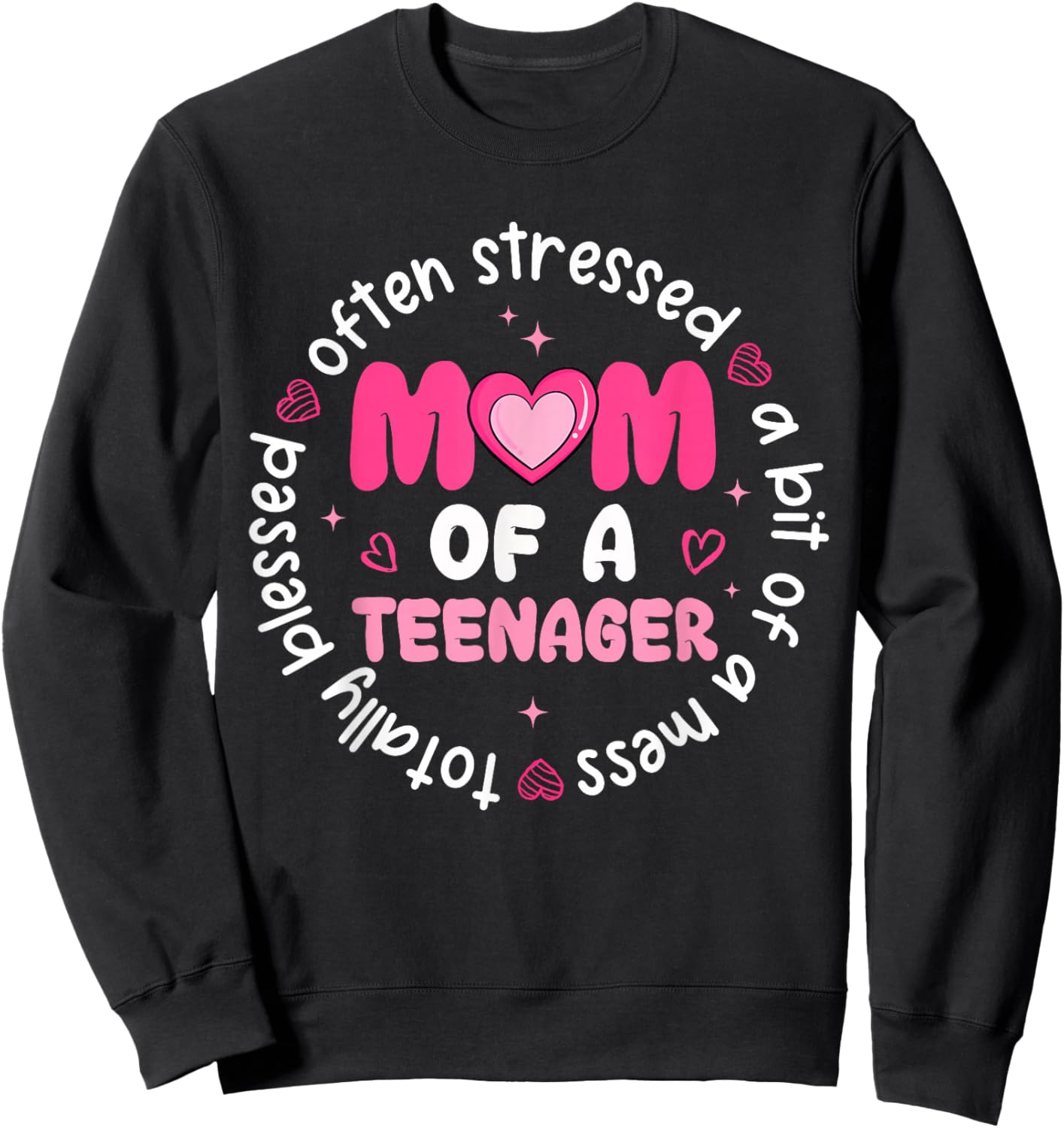 Mom of A Teenager Happy Mother's Day Proud Mommy Mama Women Sweatshirt - Sweatshirt | Black