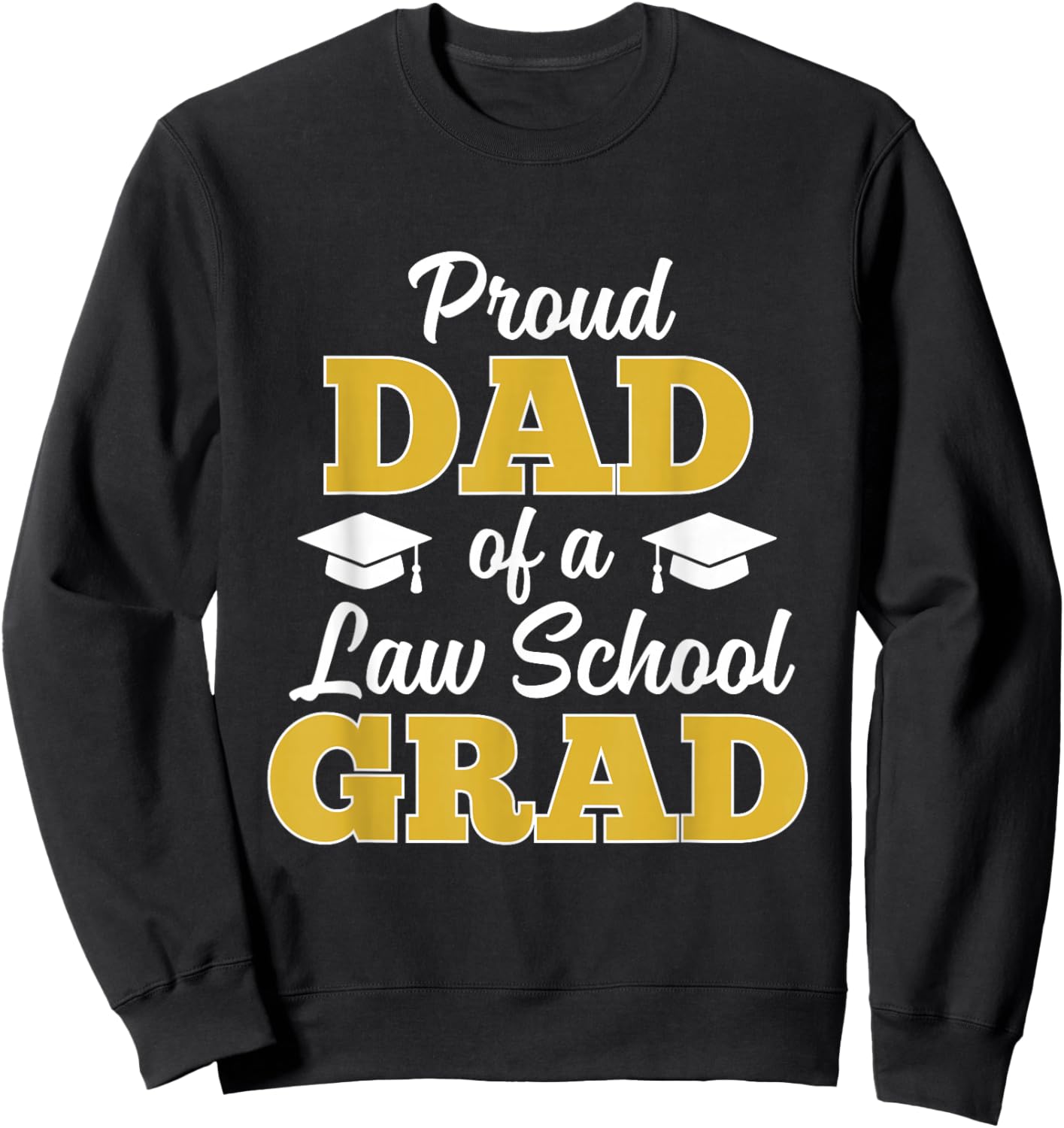 Proud Dad of a Law School Graduate 2026 Sweatshirt - Sweatshirt | Black
