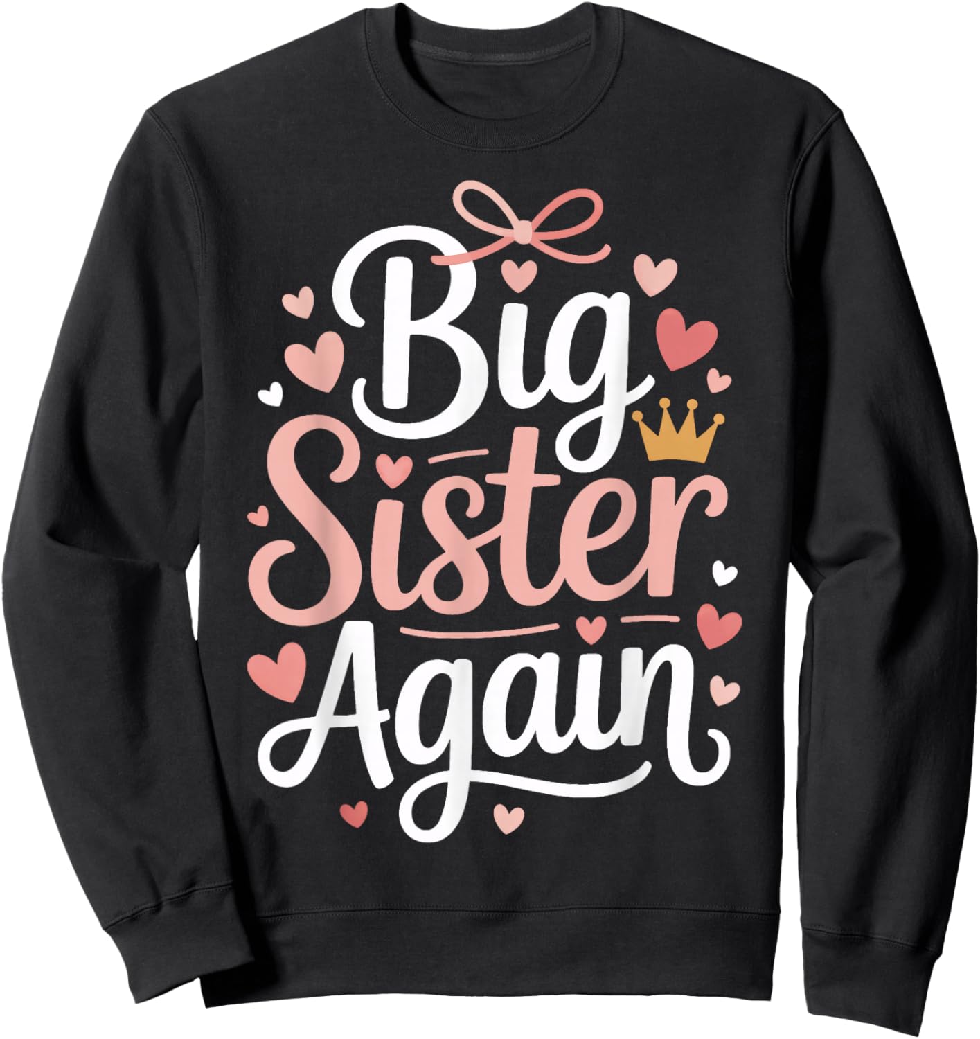 Big Sister Again Family Pregnancy Announcement Sweatshirt - Sweatshirt | Black