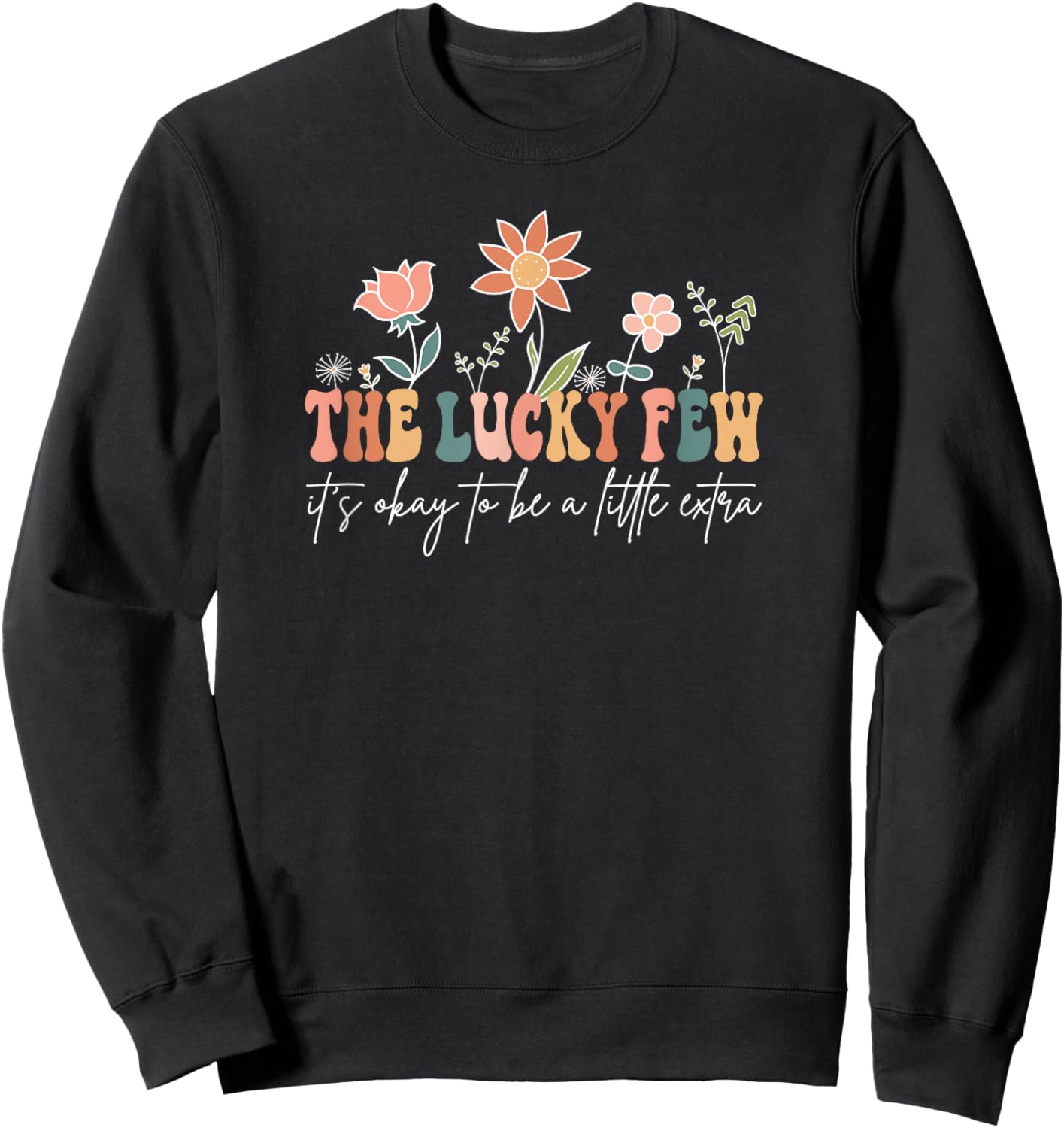 The Lucky Few World Down Syndrome Day Down Syndrome Mom Aunt Sweatshirt - Sweatshirt | Black