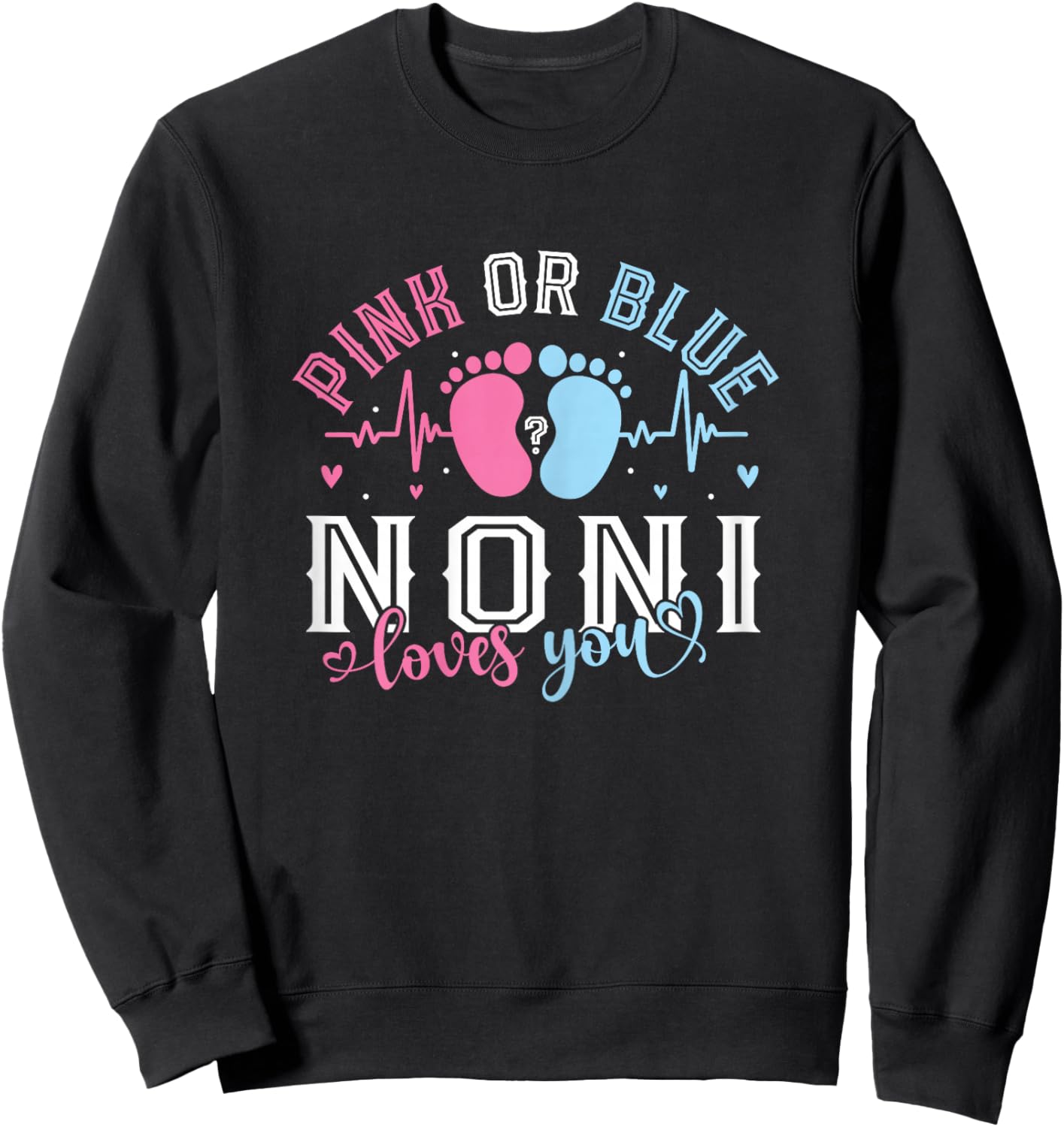Pink Or Blue Noni Loves You Baby Shower Smiles Sweatshirt - Sweatshirt | Black