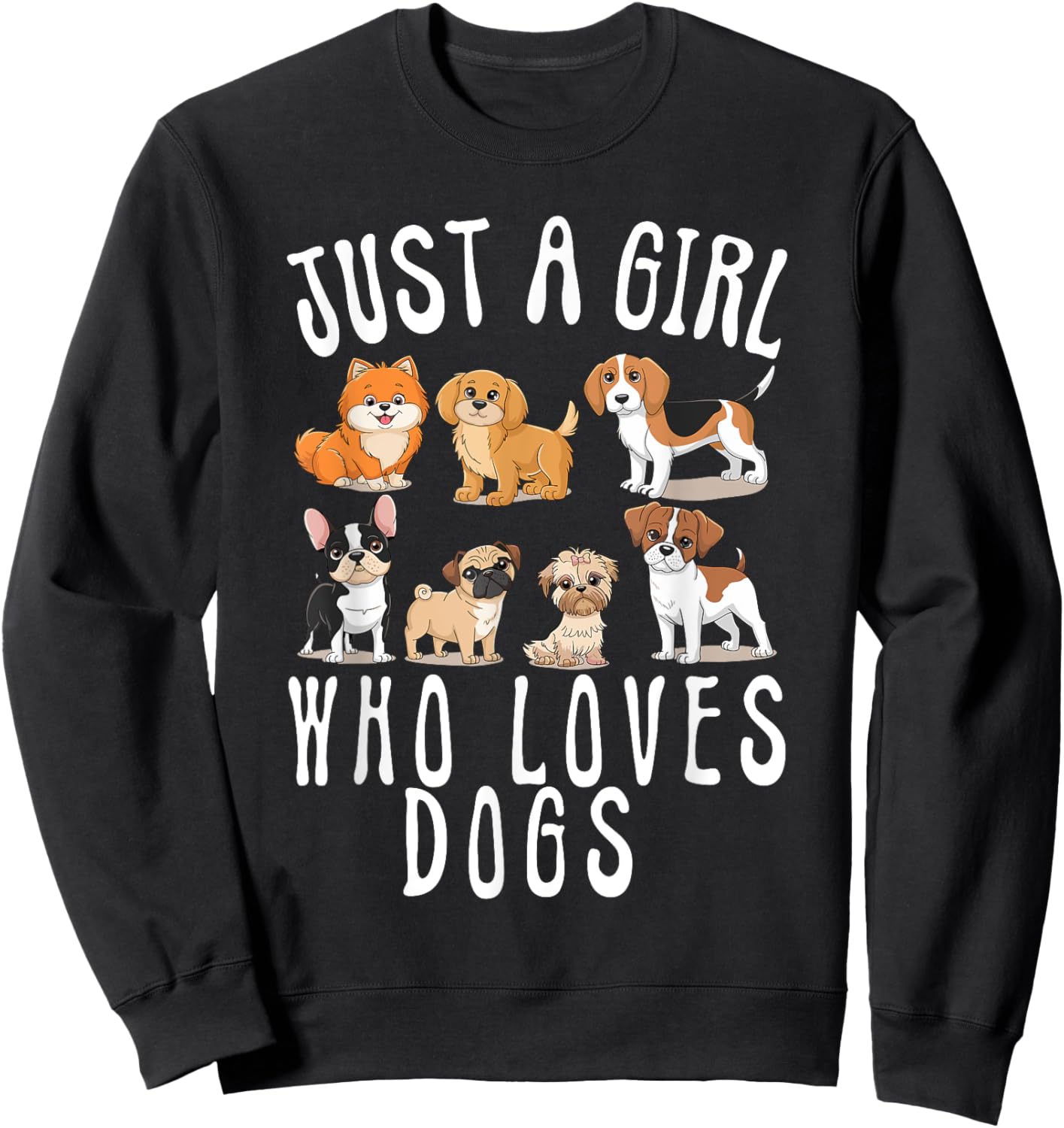 With Dogs a Girl and Her Girls Just a Girl Who Loves Dogs Sweatshirt - Sweatshirt | Black